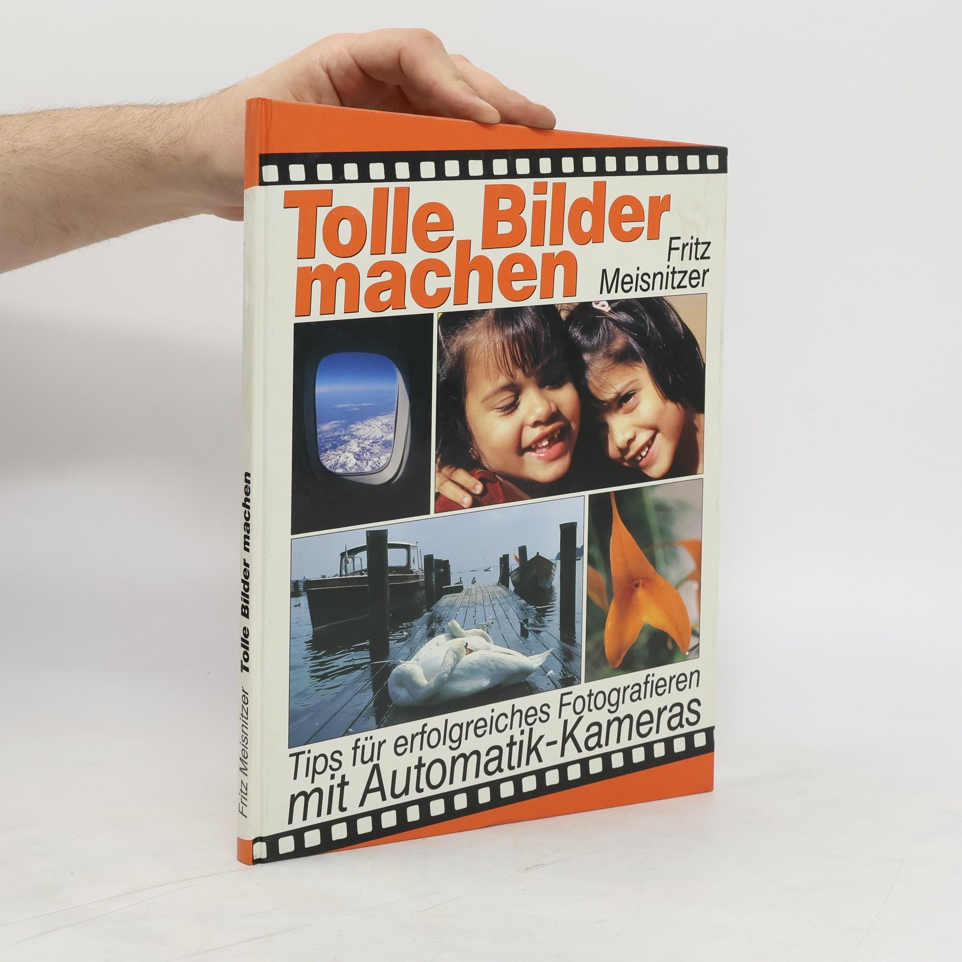 Fritz Meisnitzer Tolle Bilder machen