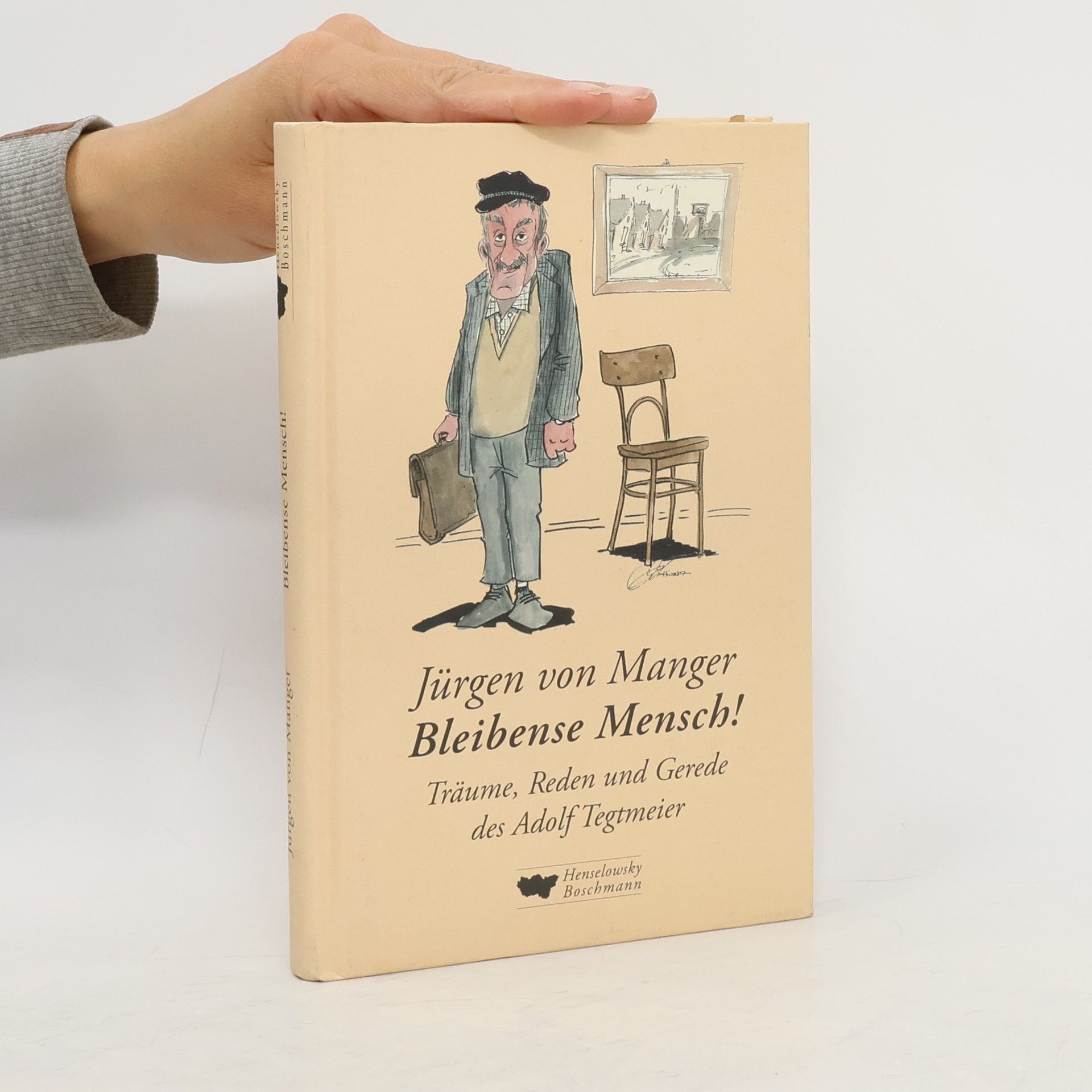 Jürgen von Manger Bleibense Mensch!