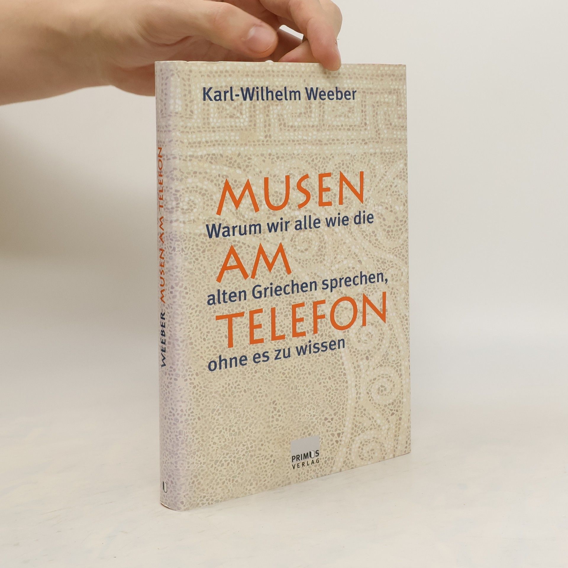 Karl-Wilhelm Weeber Musen am Telefon