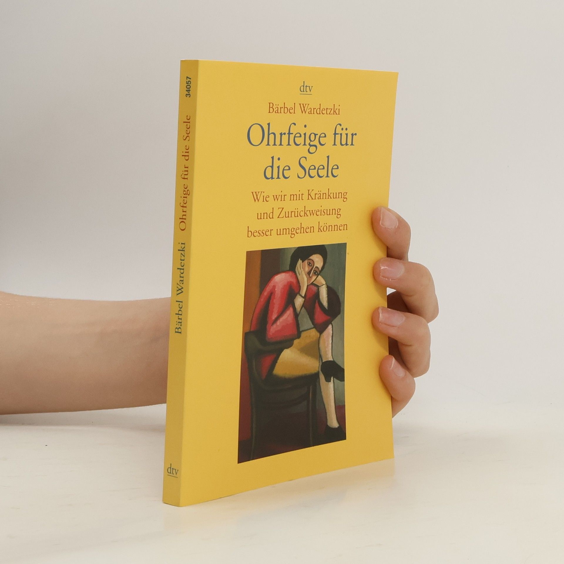 Bärbel Wardetzki Ohrfeige für die Seele : wie wir mit Kränkung und Zurückweisung besser umgehen können