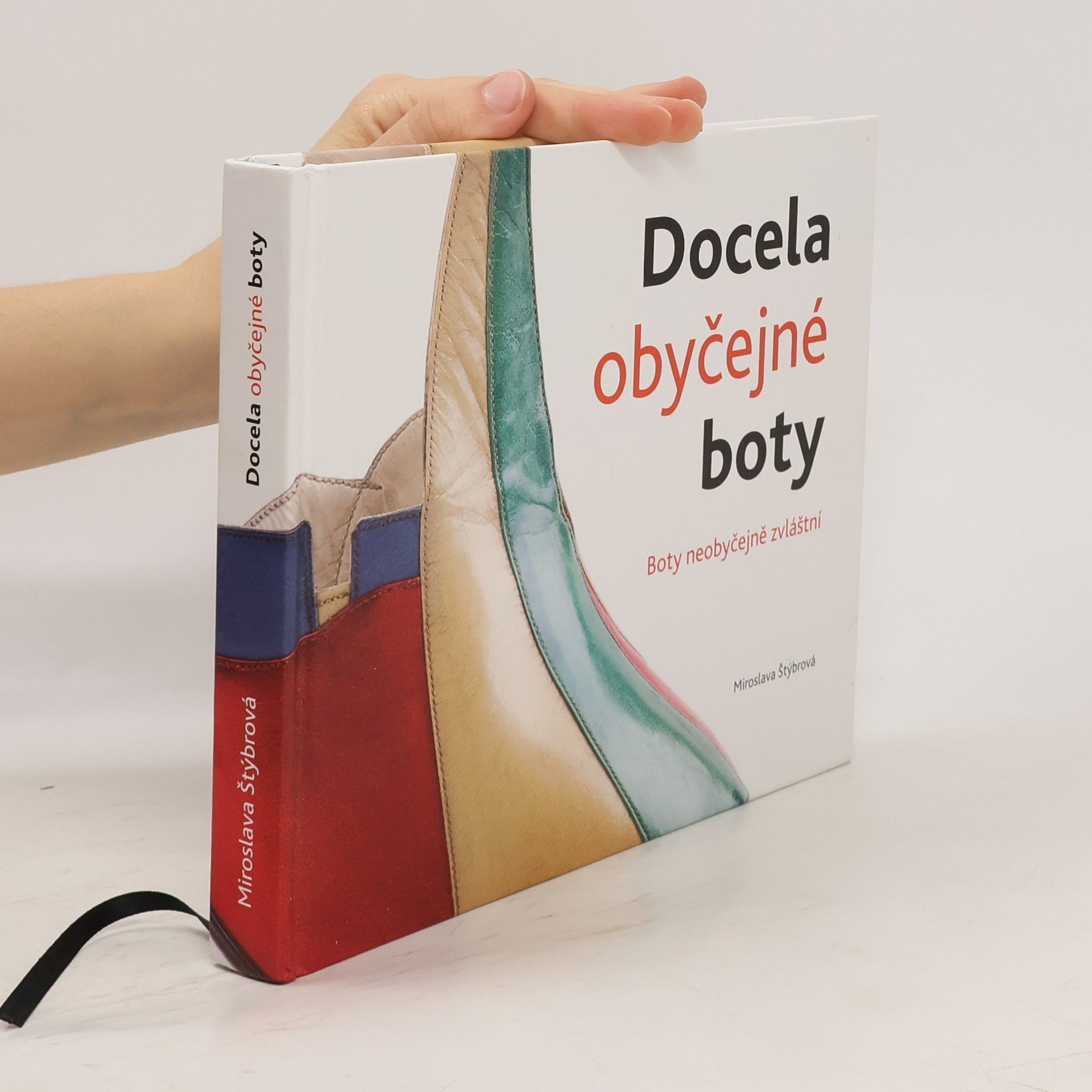 Miroslava Štýbrová Docela obyčejné boty : boty neobyčejně zvláštní