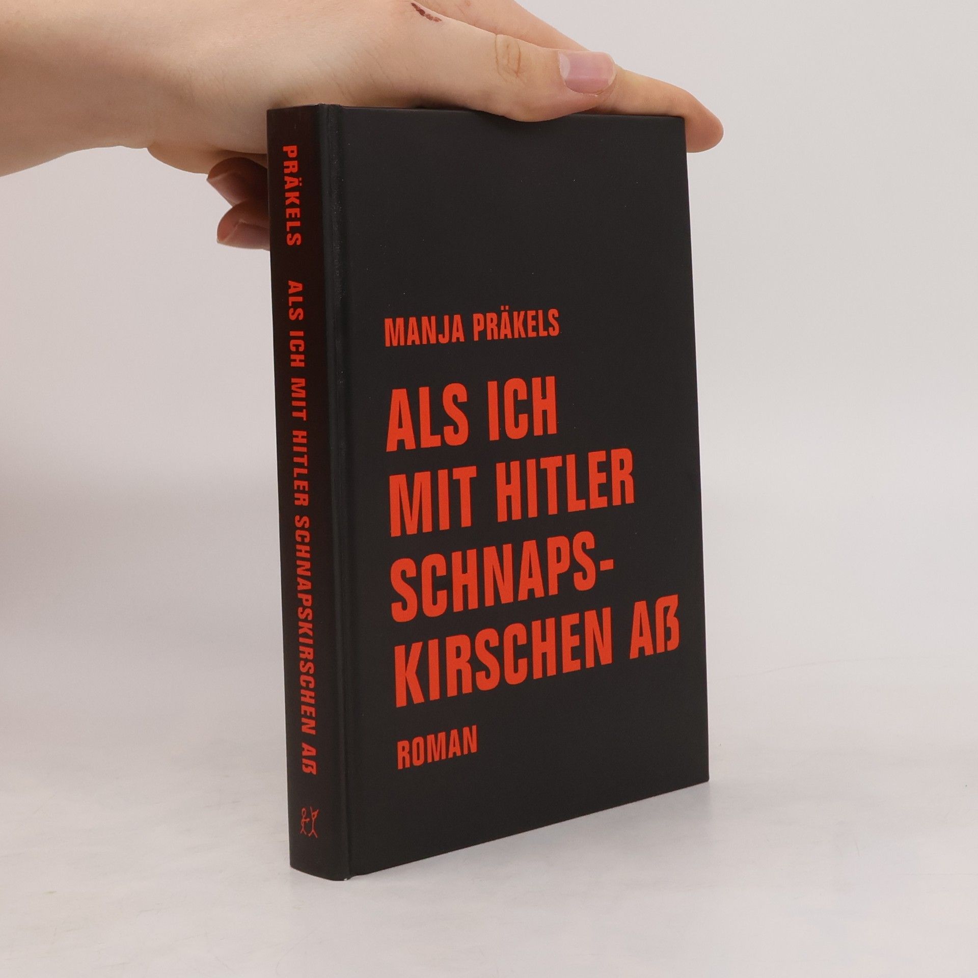 Manja Präkels Als ich mit Hitler Schnapskirschen aß