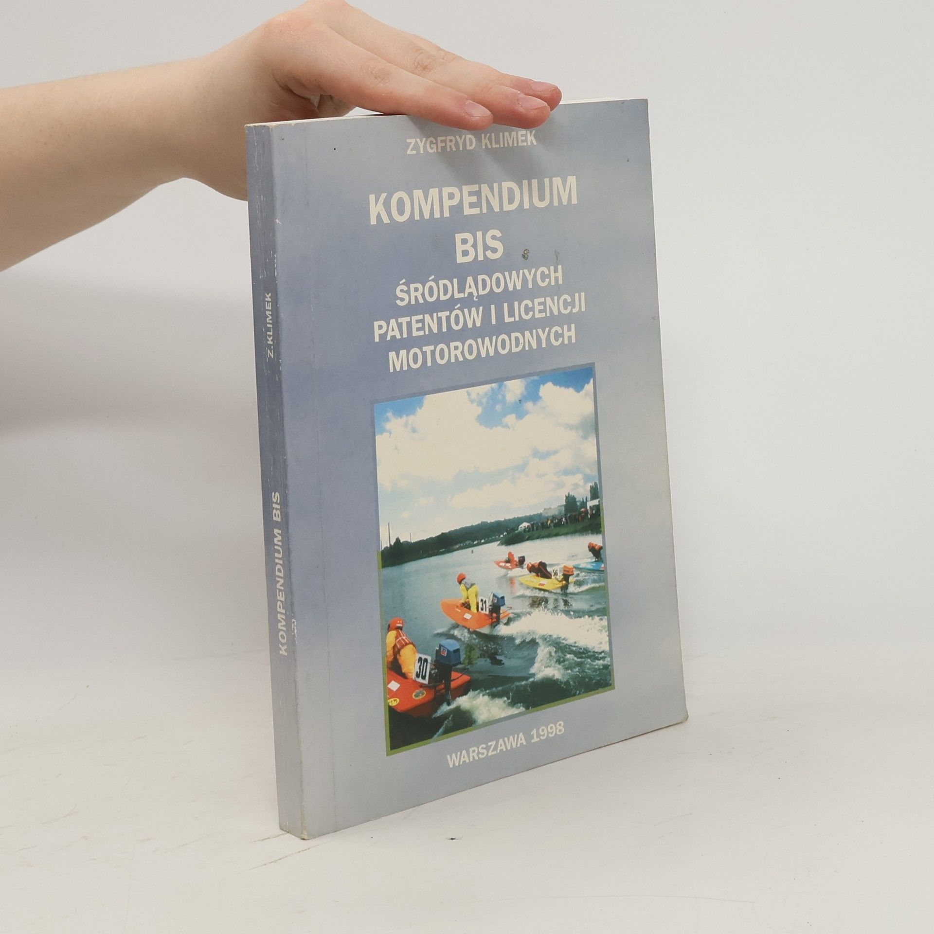 Zygfryd Klimek Kompendium bis śródlądowych patentów i licencji motorowodnych