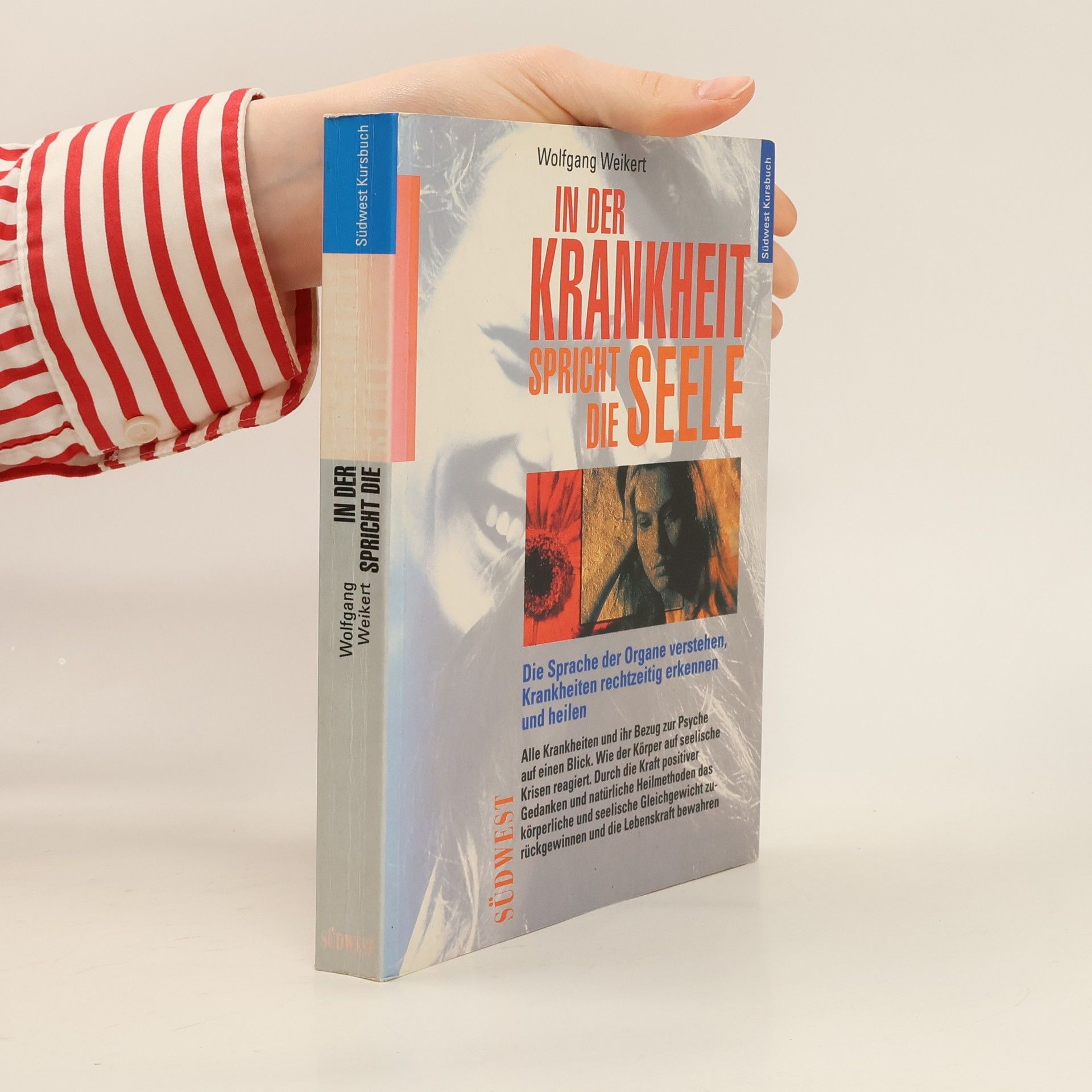 Wolfgang Weikert In der Krankheit spricht die Seele