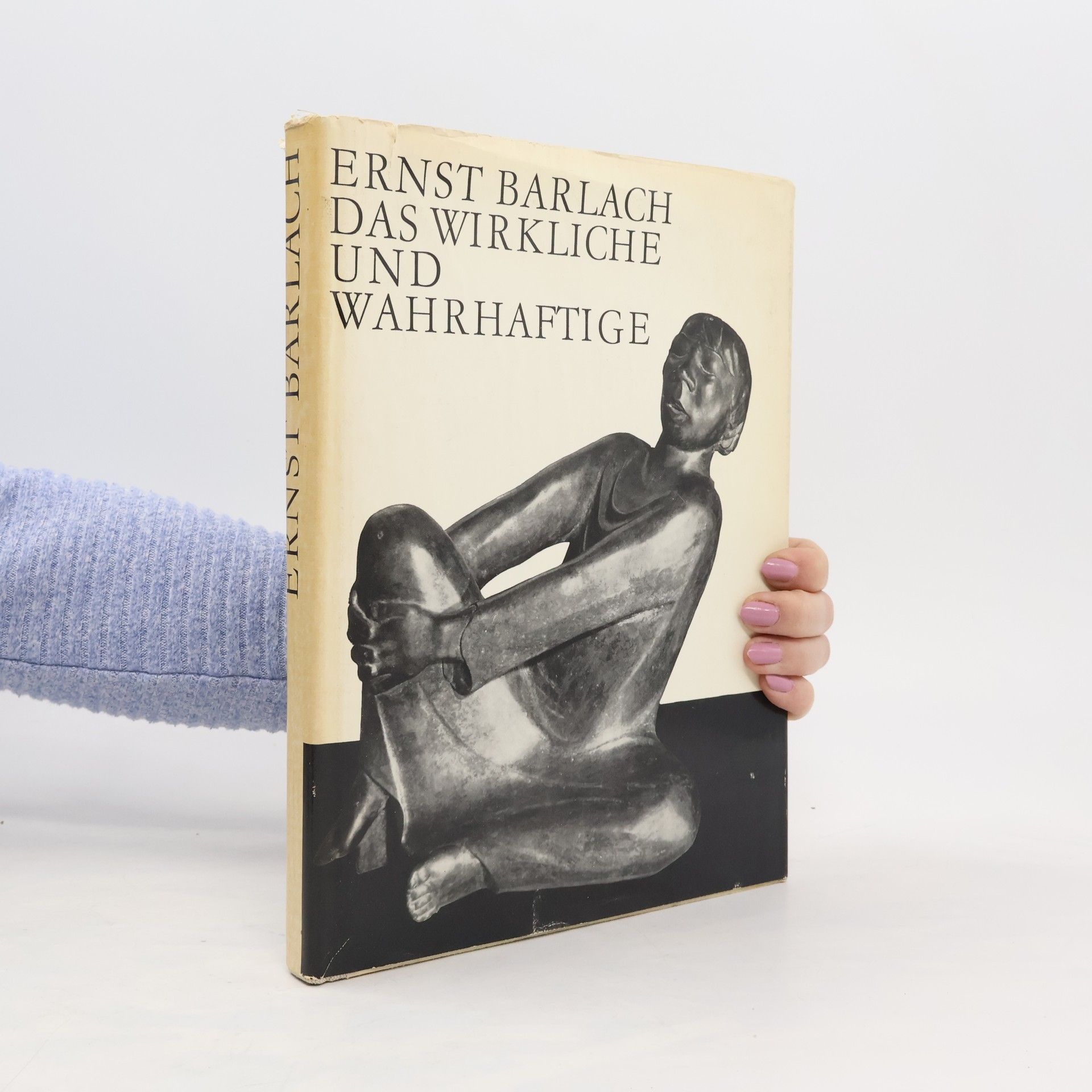 Ernst Barlach Das Wirkliche und Wahrhaftige