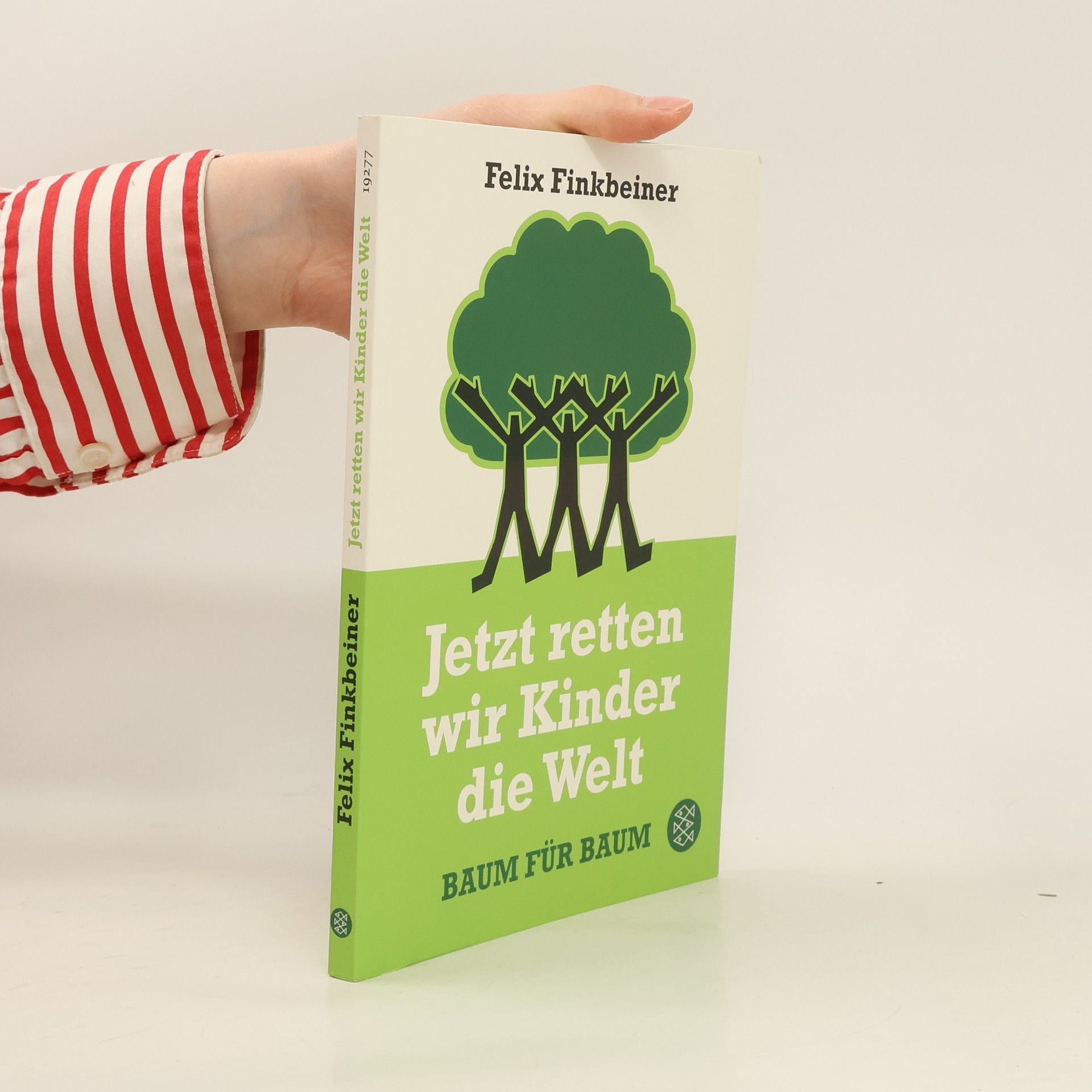 Felix Finkbeiner Jetzt retten wir Kinder die Welt