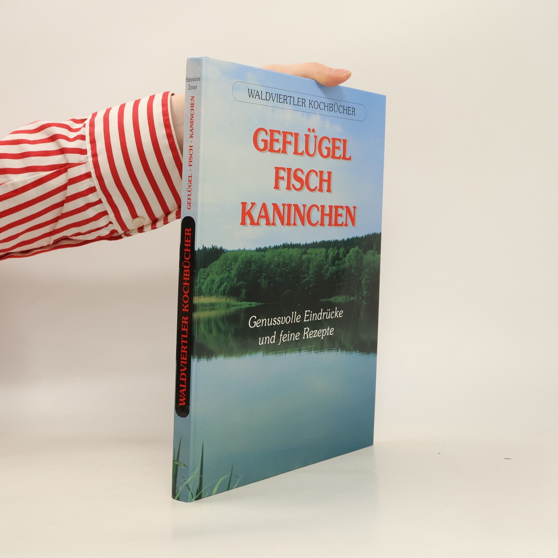 Hannelore Zinner Waldviertler Kochbücher: Geflügel - Fisch - Kaninchen