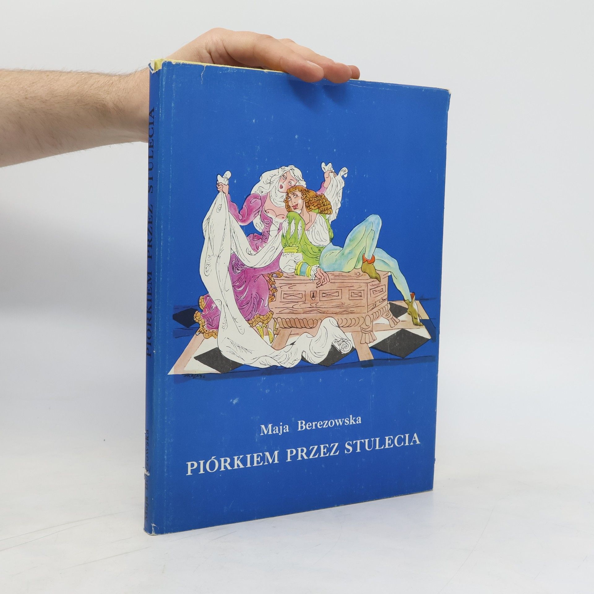 Maja Berezowska Piórkiem przez stulecia