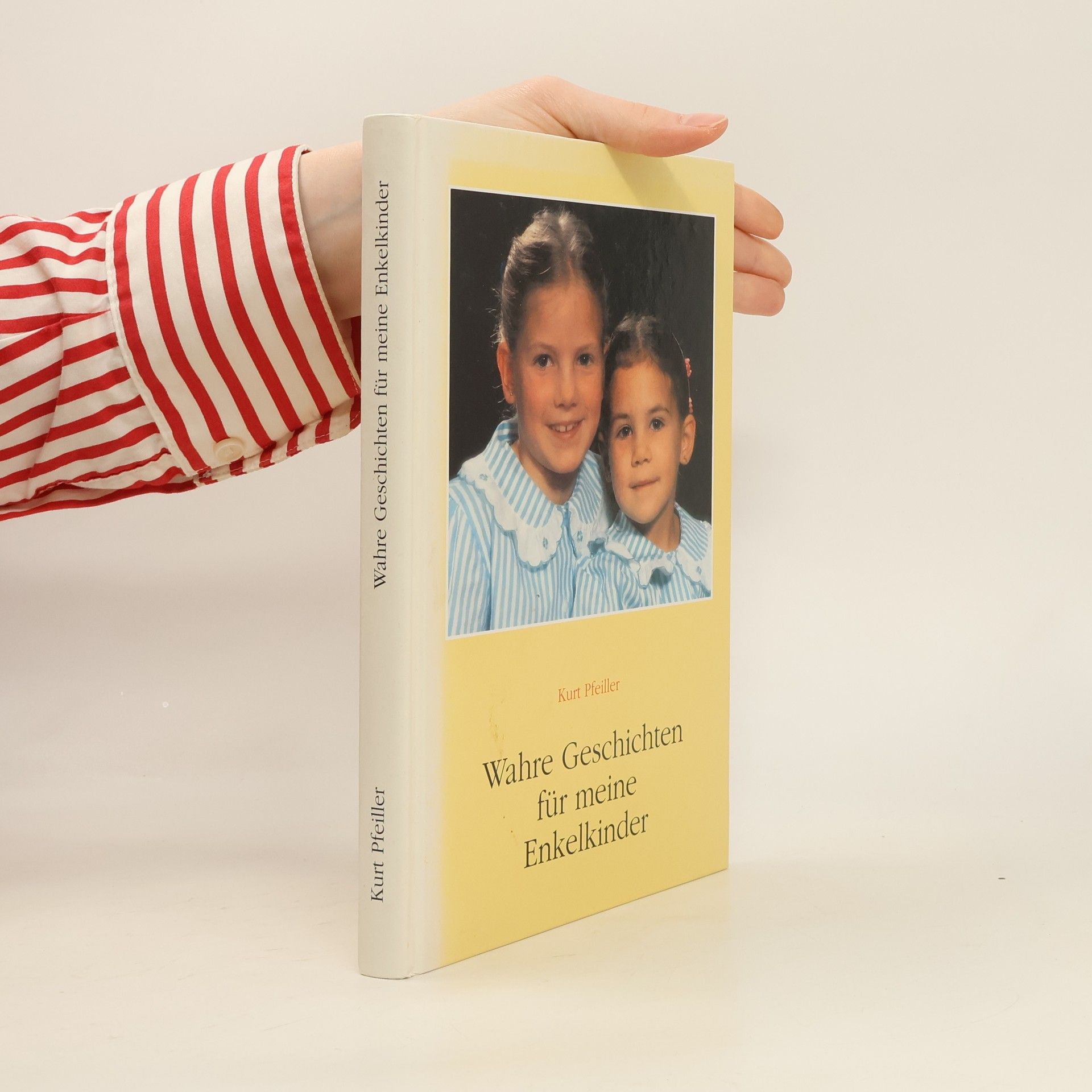 Kurt Pfeiller Wahre Geschichten für meine Enkelkinder