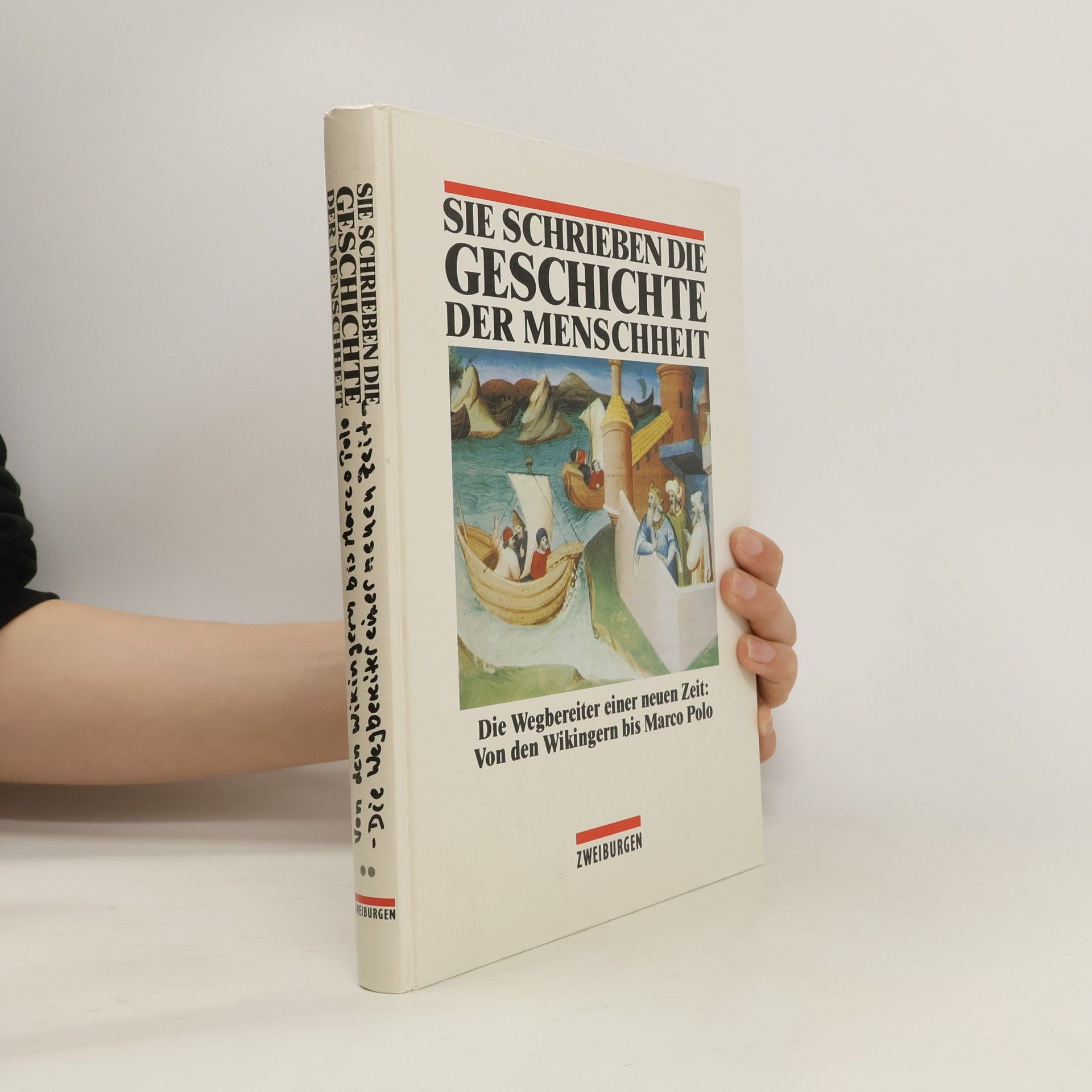 Various authors Sie Schrieben die Geschichte der Menschheit 3