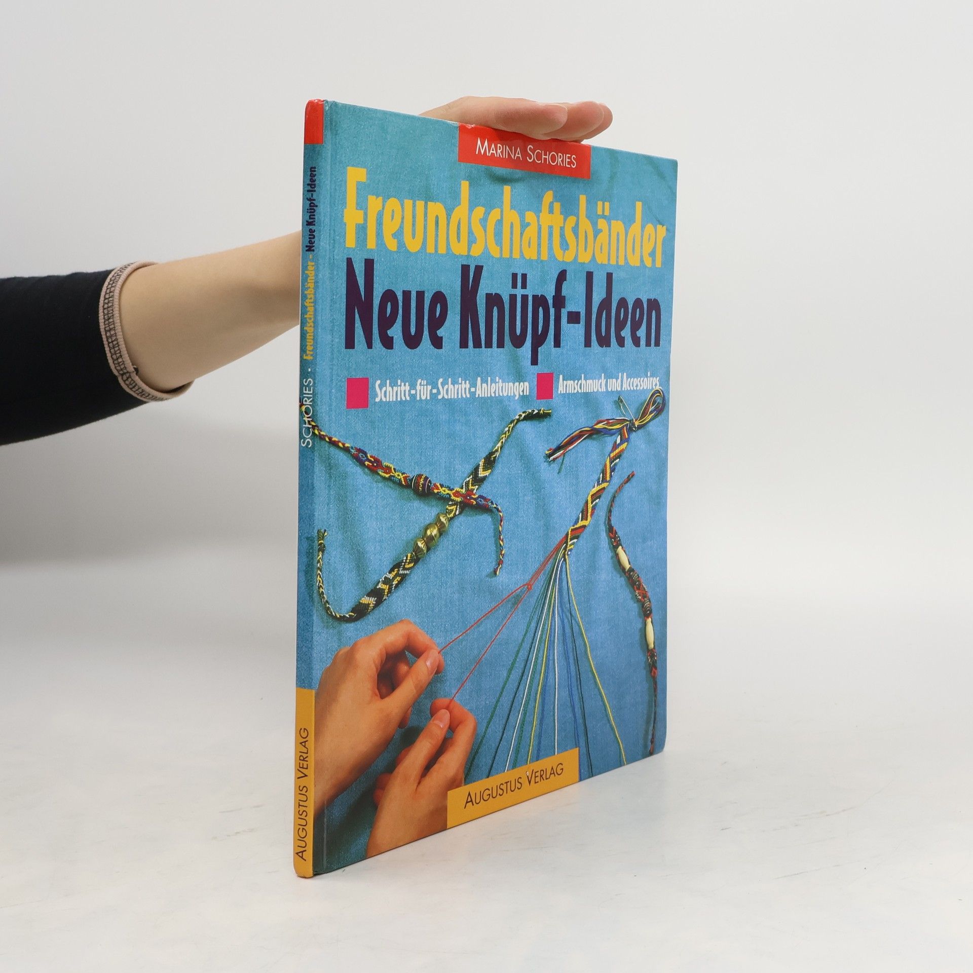 Marina Schories Freundschaftsbänder. Neue Knüpf-Ideen
