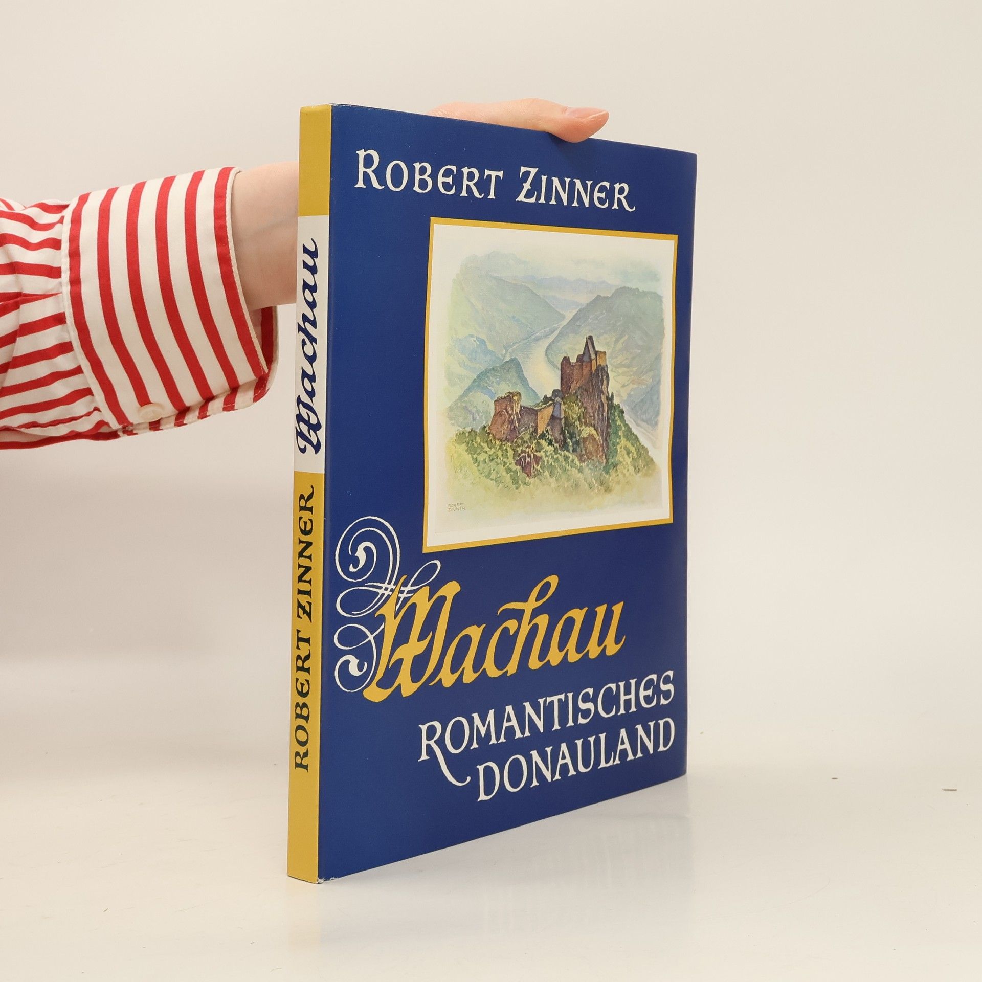 Robert Zinner Machau. Romantisches Donauland