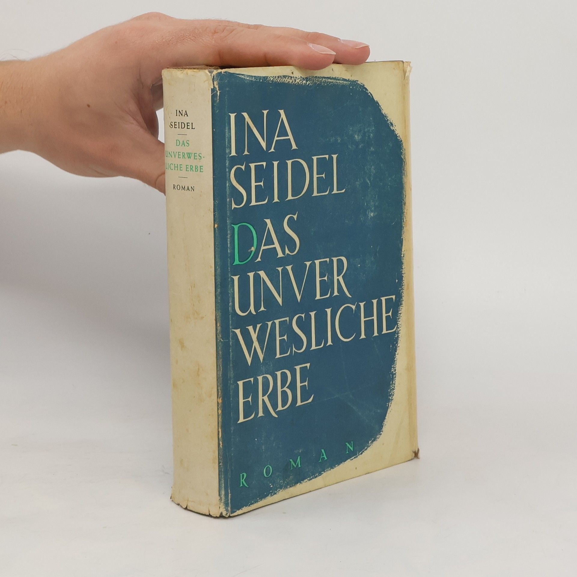 Ina Seidel Das unverwesliche Erbe