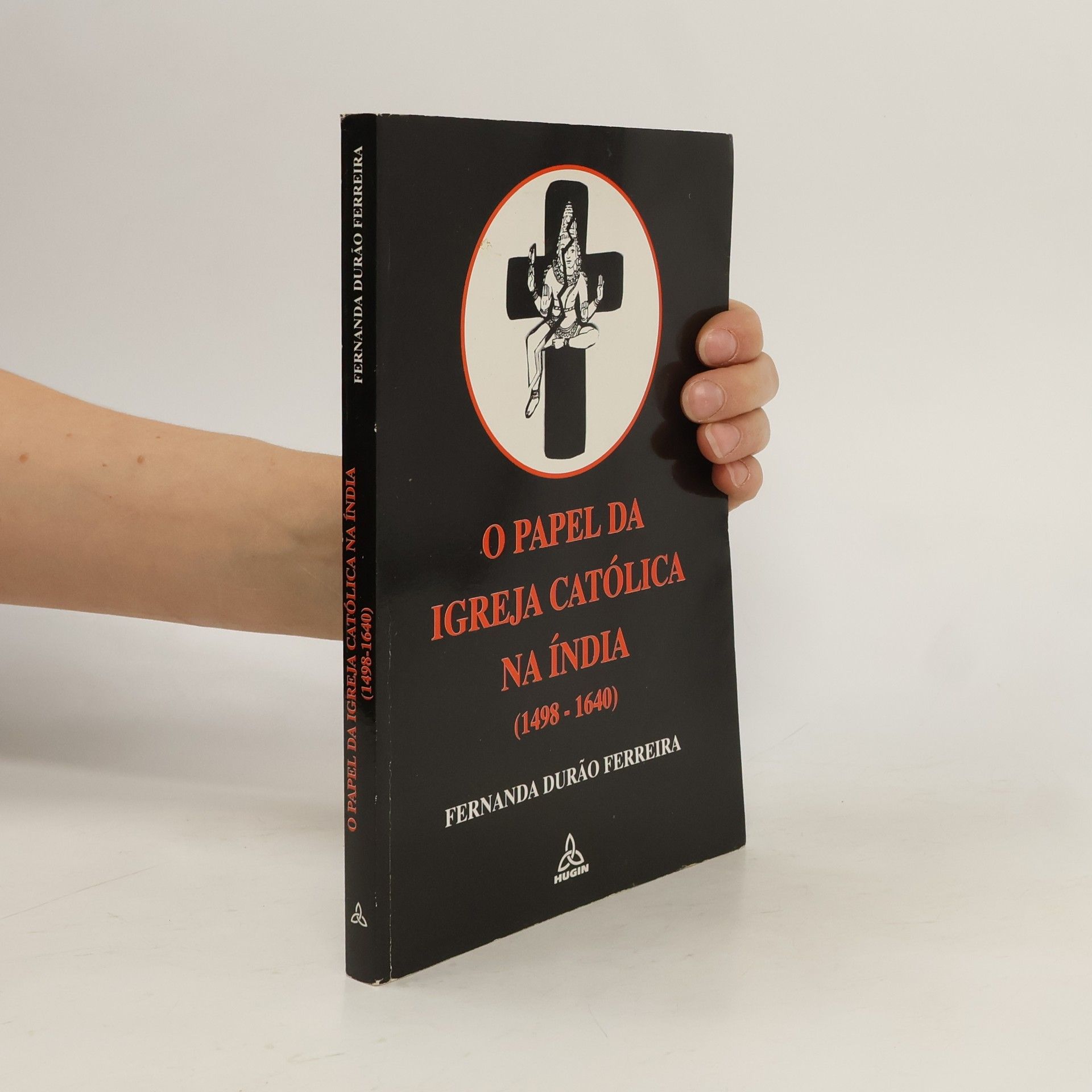 Fernando Durão Ferreira O papel da Igreja Católica na Índia 1498-1640