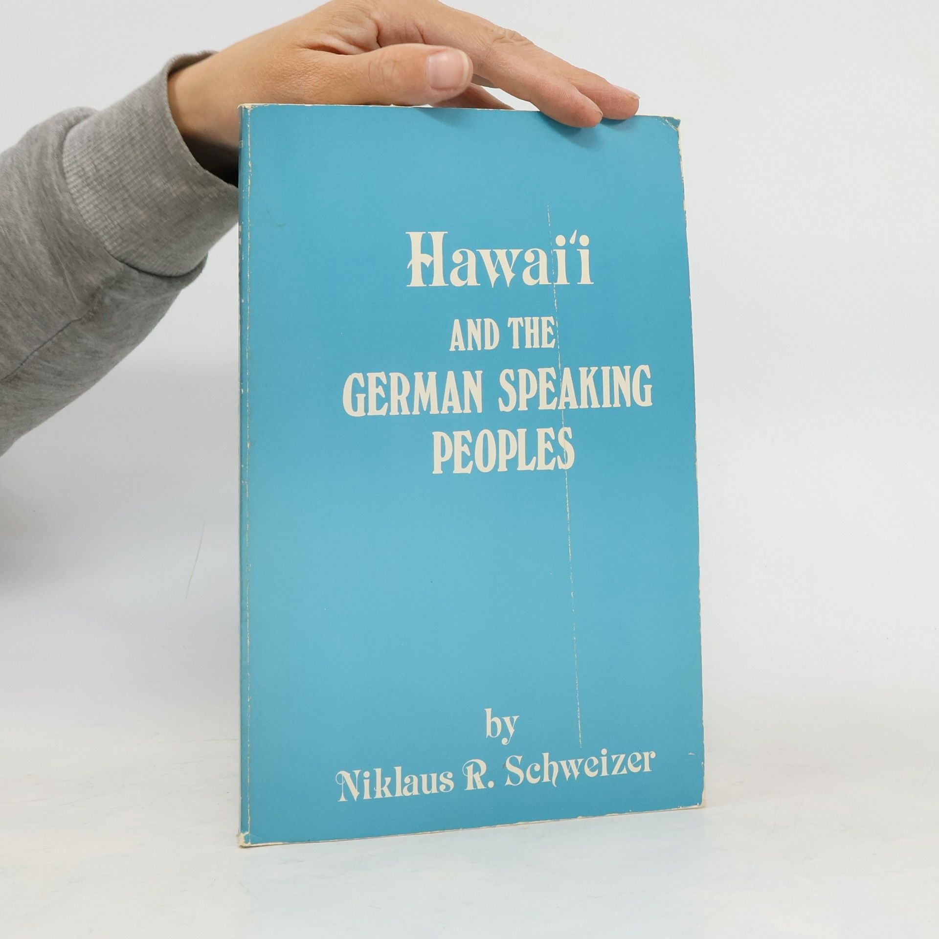 Niklaus Rudolf Schweizer Hawai'i and the German Speaking Peoples