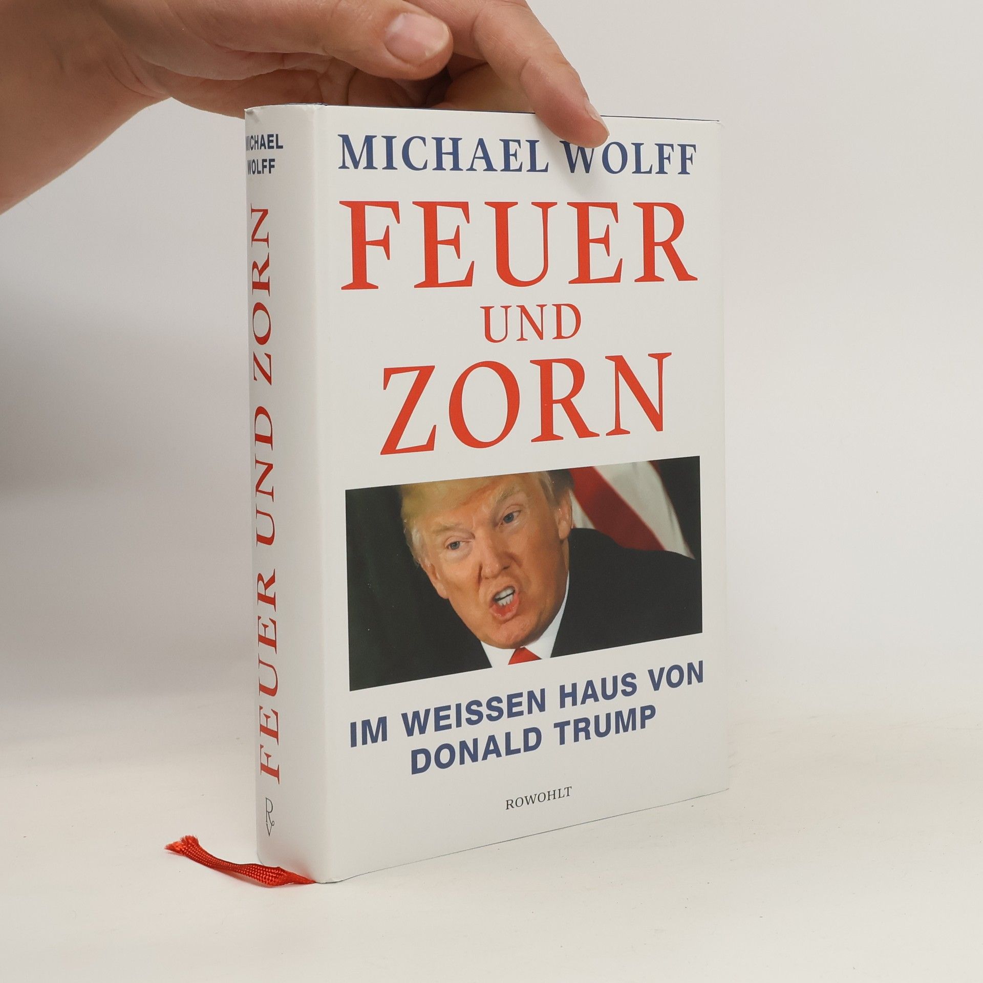 Michael Wolff Feuer und Zorn. Im Weissen Haus von Donald Trump