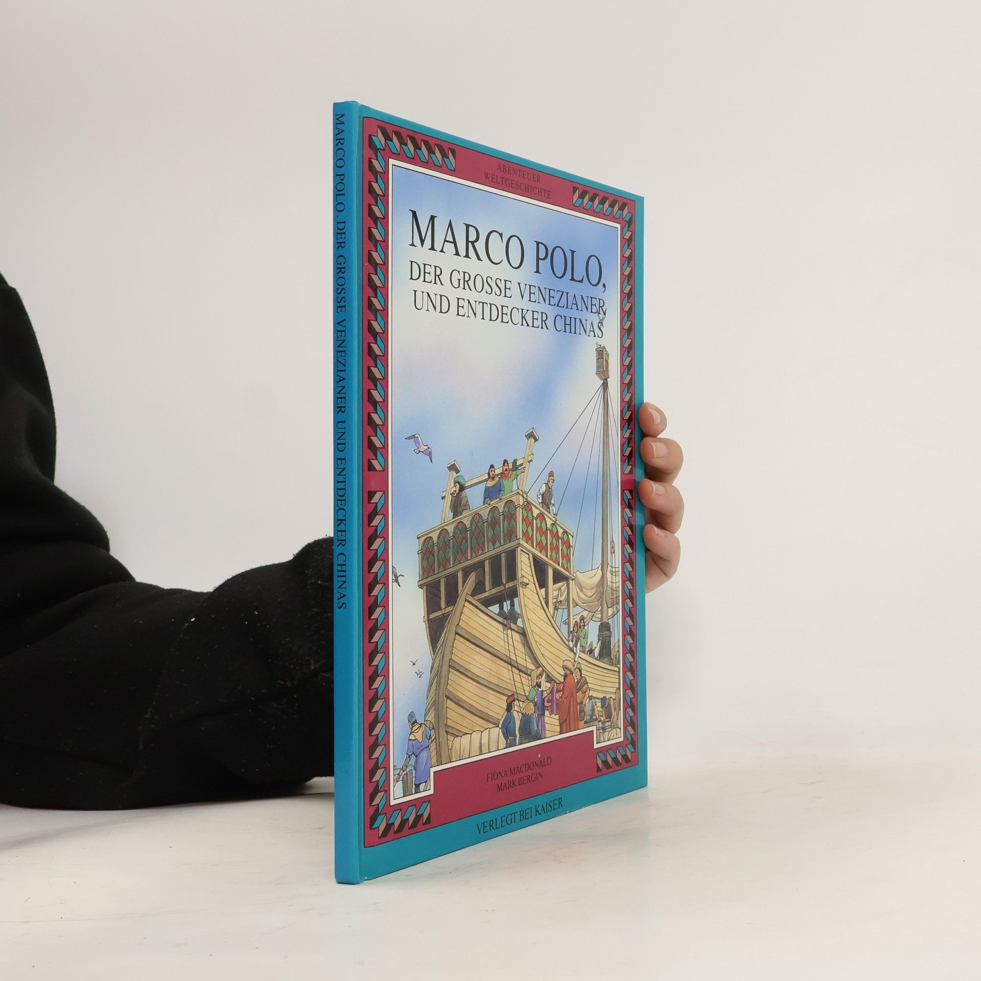 Fiona Macdonald Marco Polo, der grosse Venezianer und Entdecker Chinas