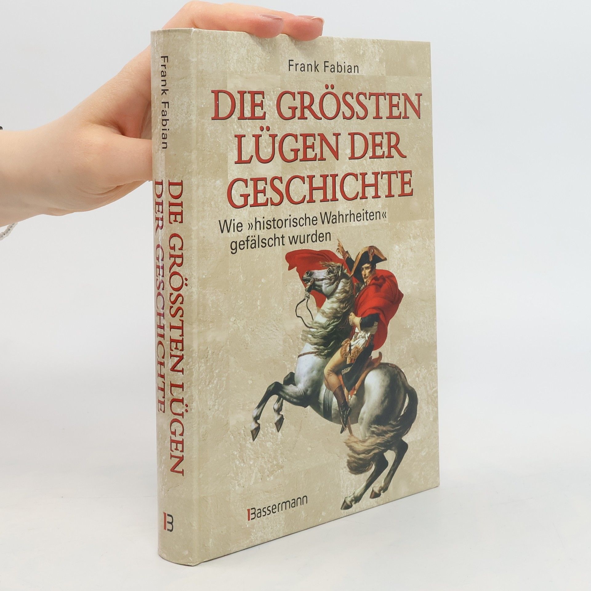 Frank Fabian Die größten Lügen der Geschichte