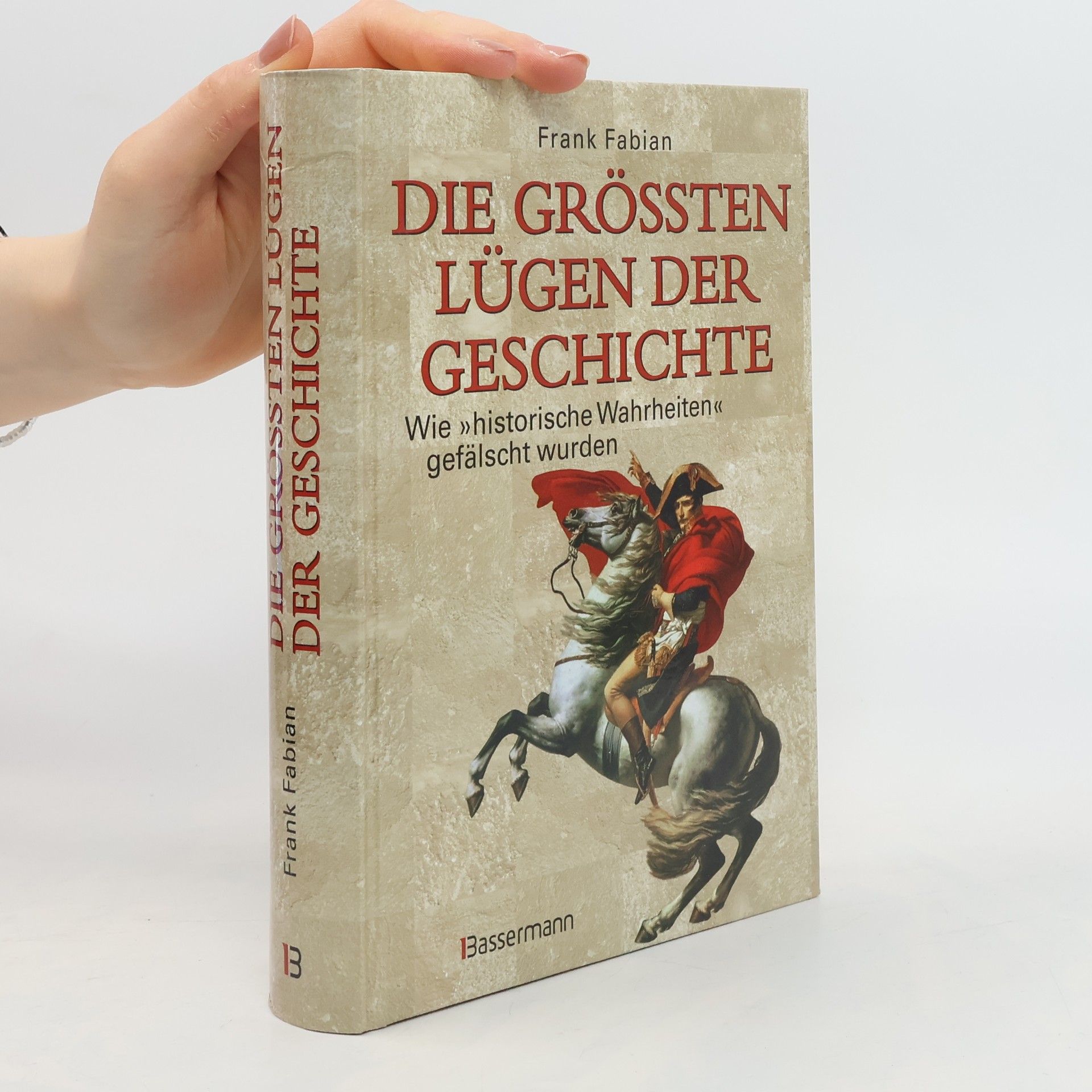 Franka Fabian Die größten Lügen der Geschichte