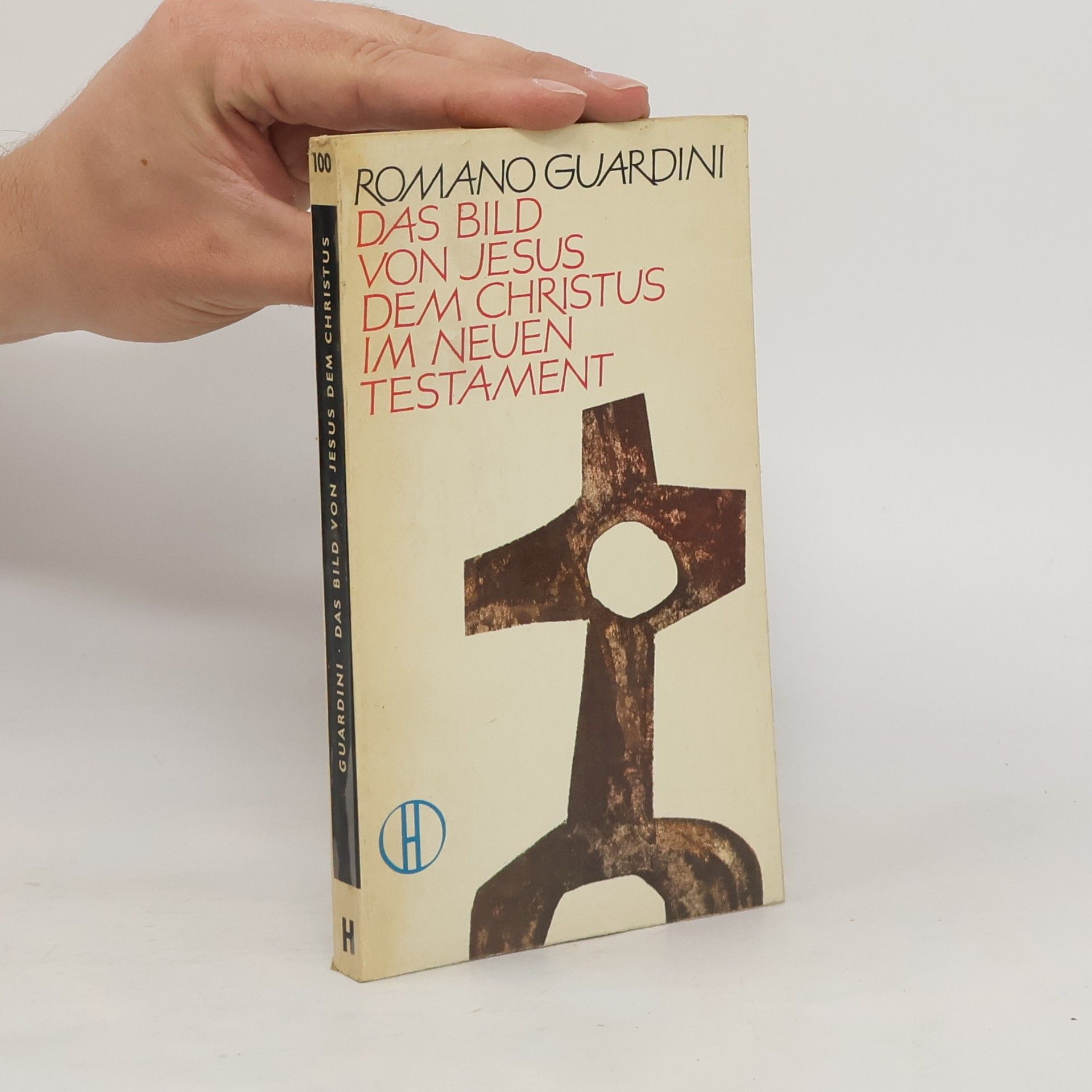 Romano Guardini Das Bild von Jesus dem Christus im Neuen Testament
