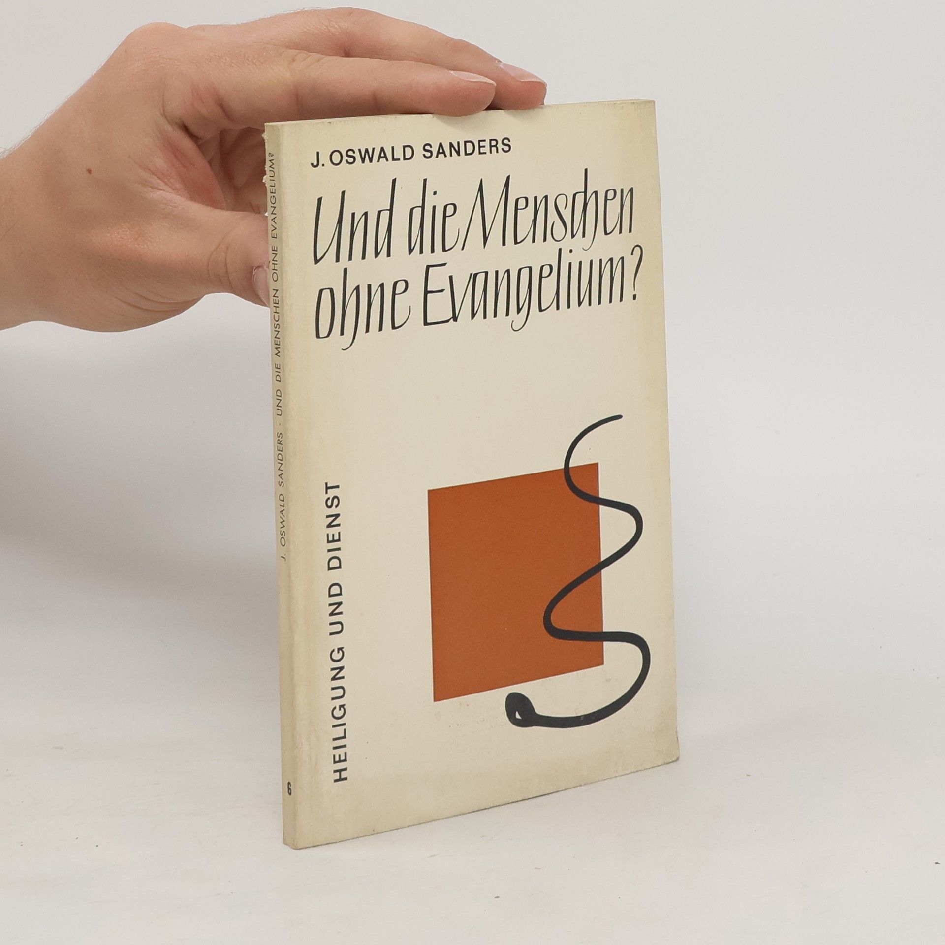 J. Oswald Sanders Und die Menschen ohne Evangelium?