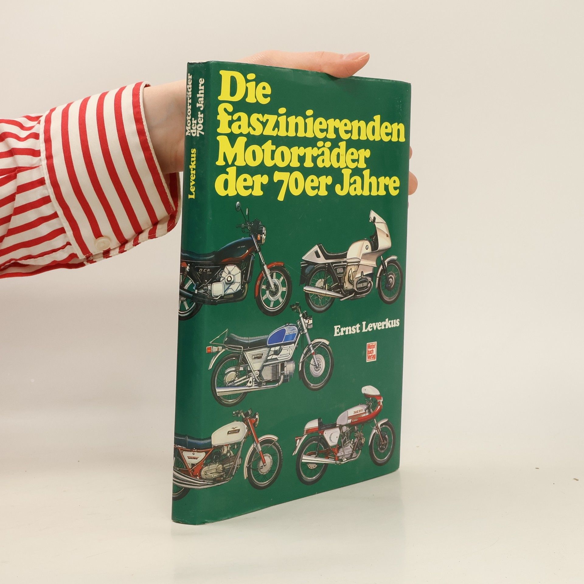 Ernst Leverkus Die faszinierenden Motorräder der 70er Jahre