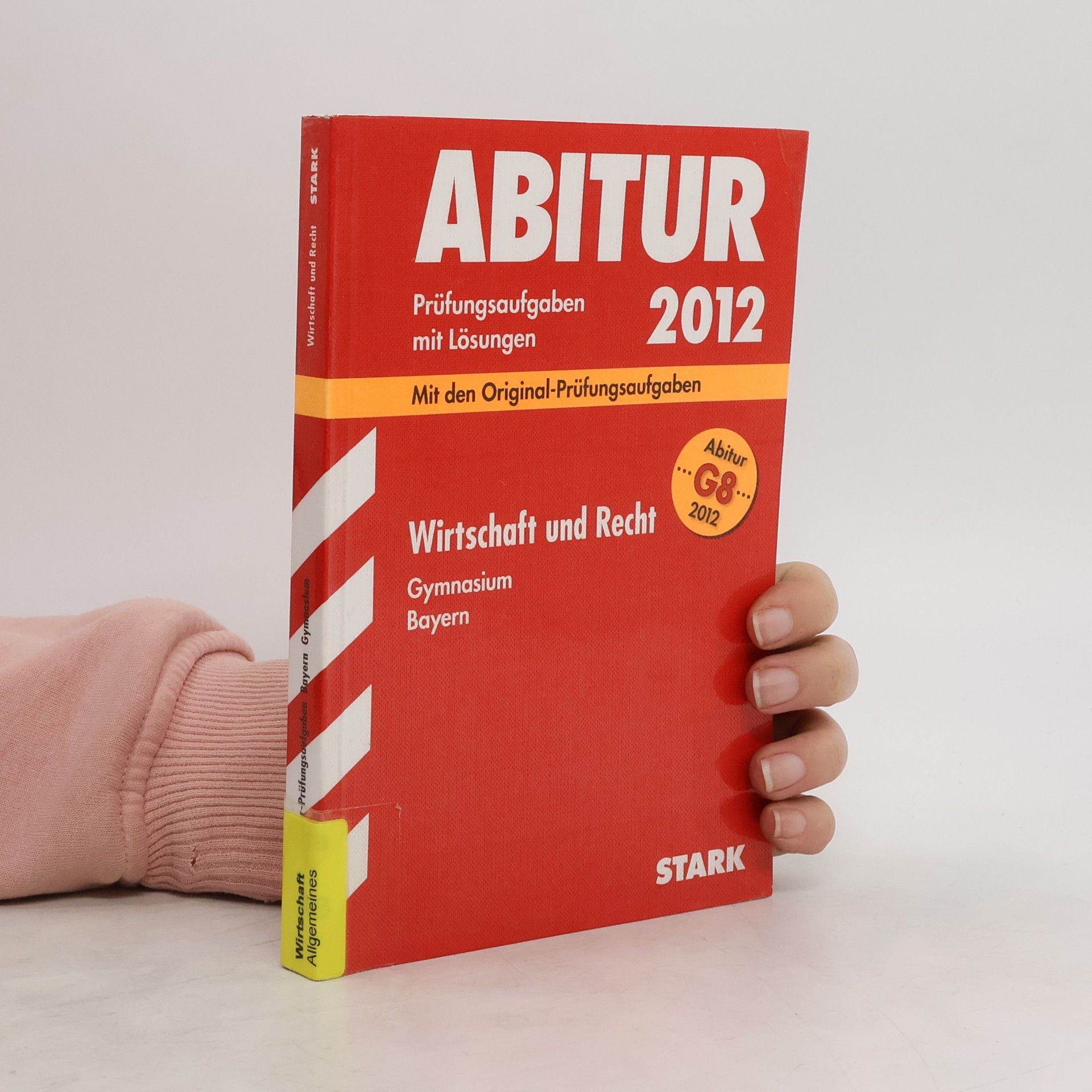 Autorenkollektiv Abitur 2012 Wirtschaft und Recht Gymnasium Bayern