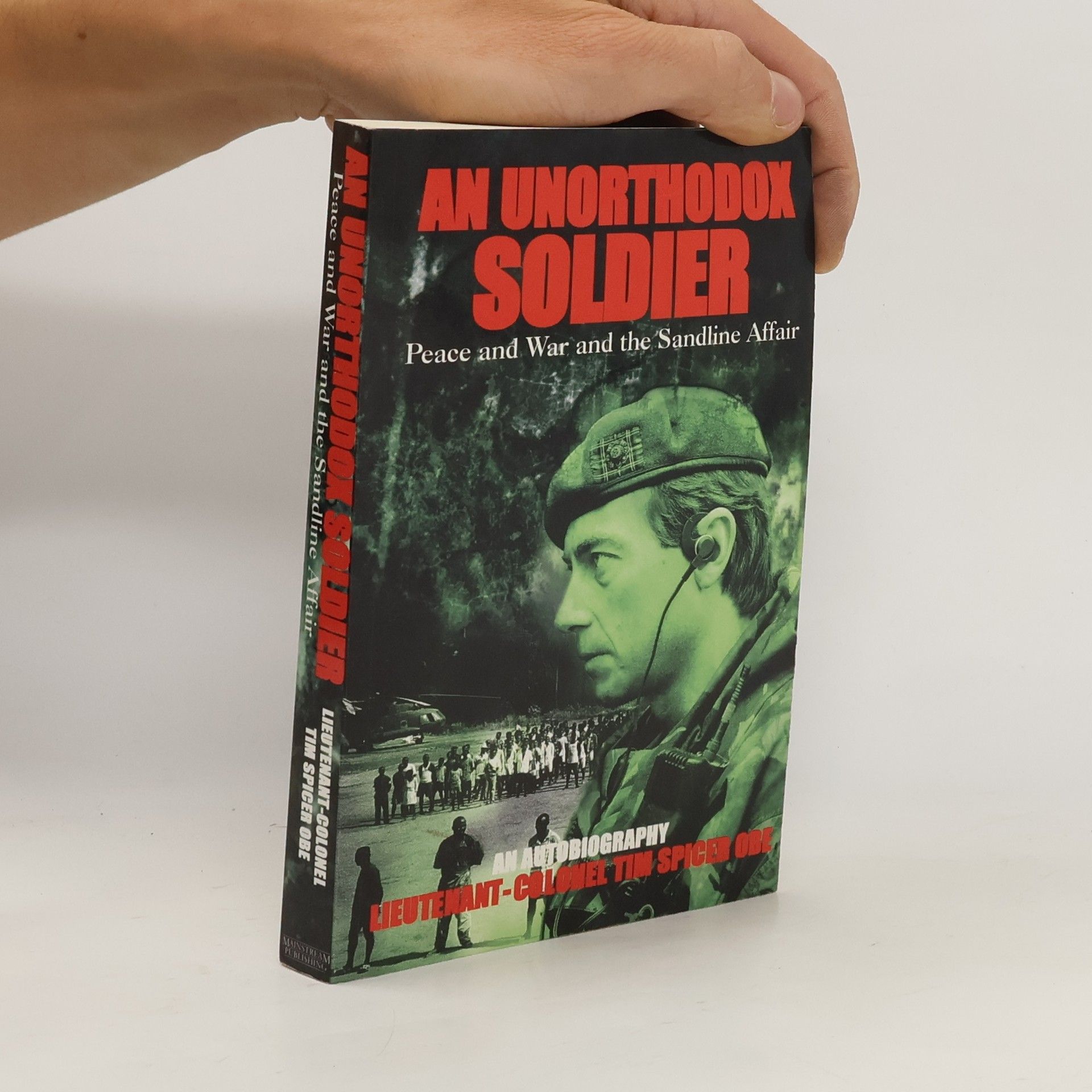 Tim Spicer An Unorthodox Soldier