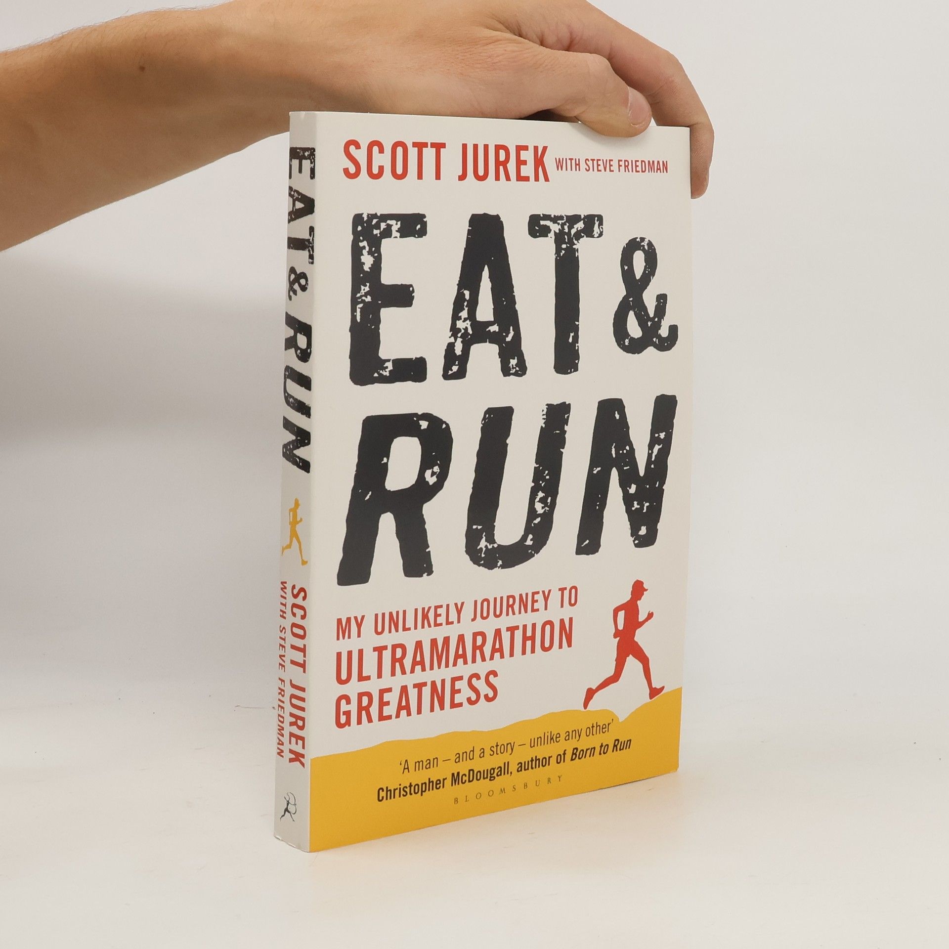Scott Jurek Eat & Run. My Unlikely Journey to Ultramarathon Greatness