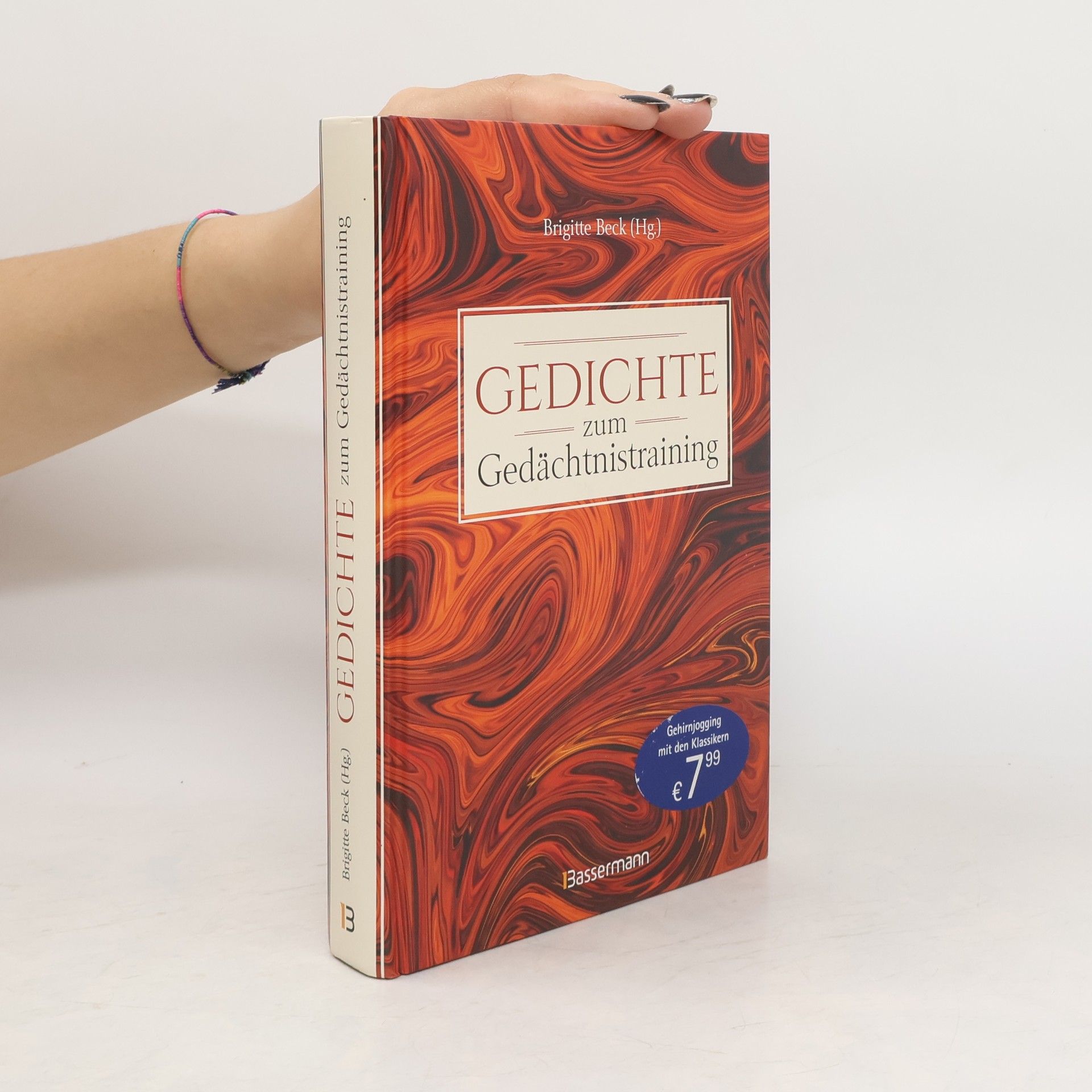 Brigitte Beck Gedichte zum Gedächtnistraining. Balladen, Lieder und Verse fürs Gehirnjogging mit Goethe, Schiller, Heine, Hölderlin & Co.