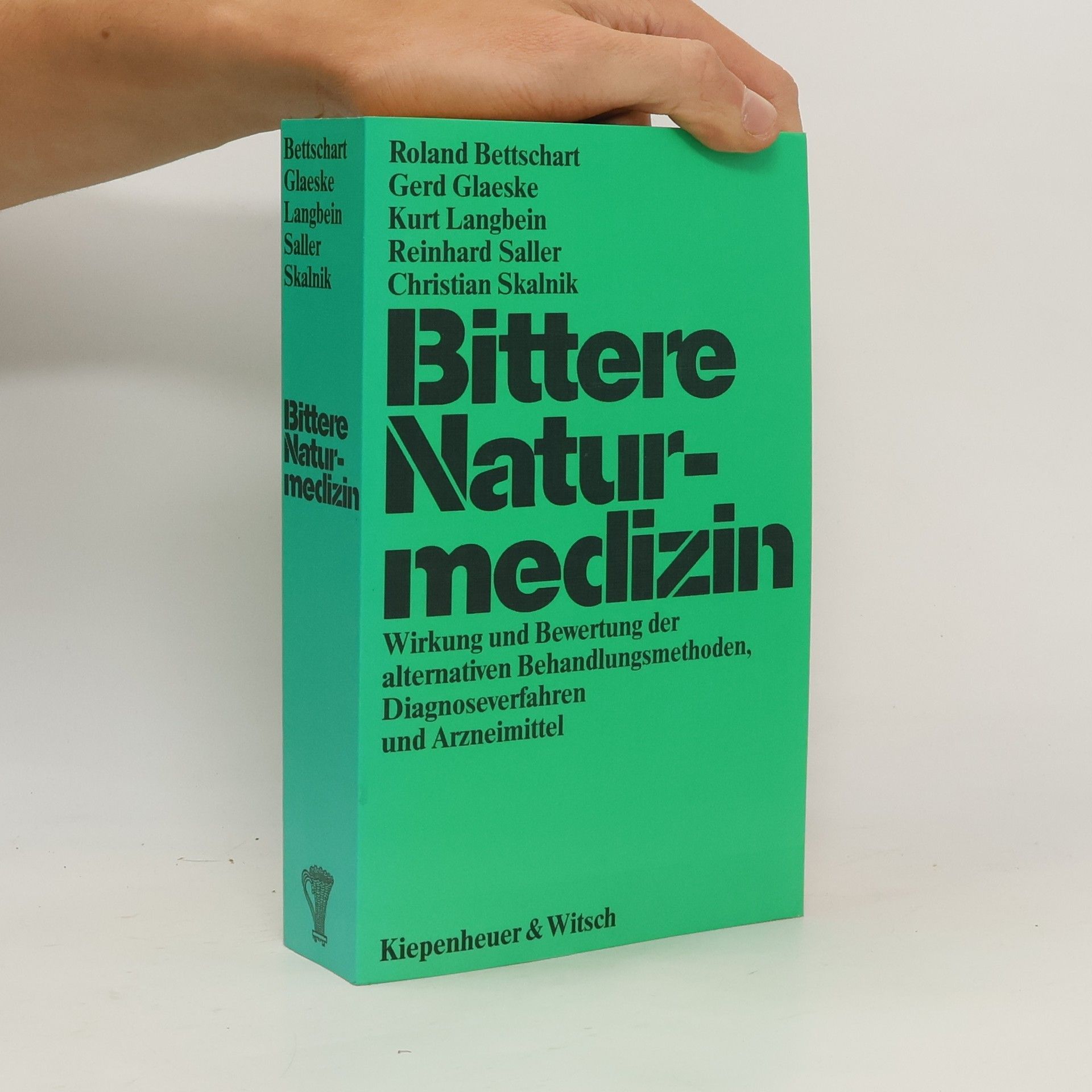 Roland Bettschart Bittere Naturmedizin : Wirkung und Bewertung der alternativen Behandlungsmethoden, Diagnoseverfahren und Arzneimittel