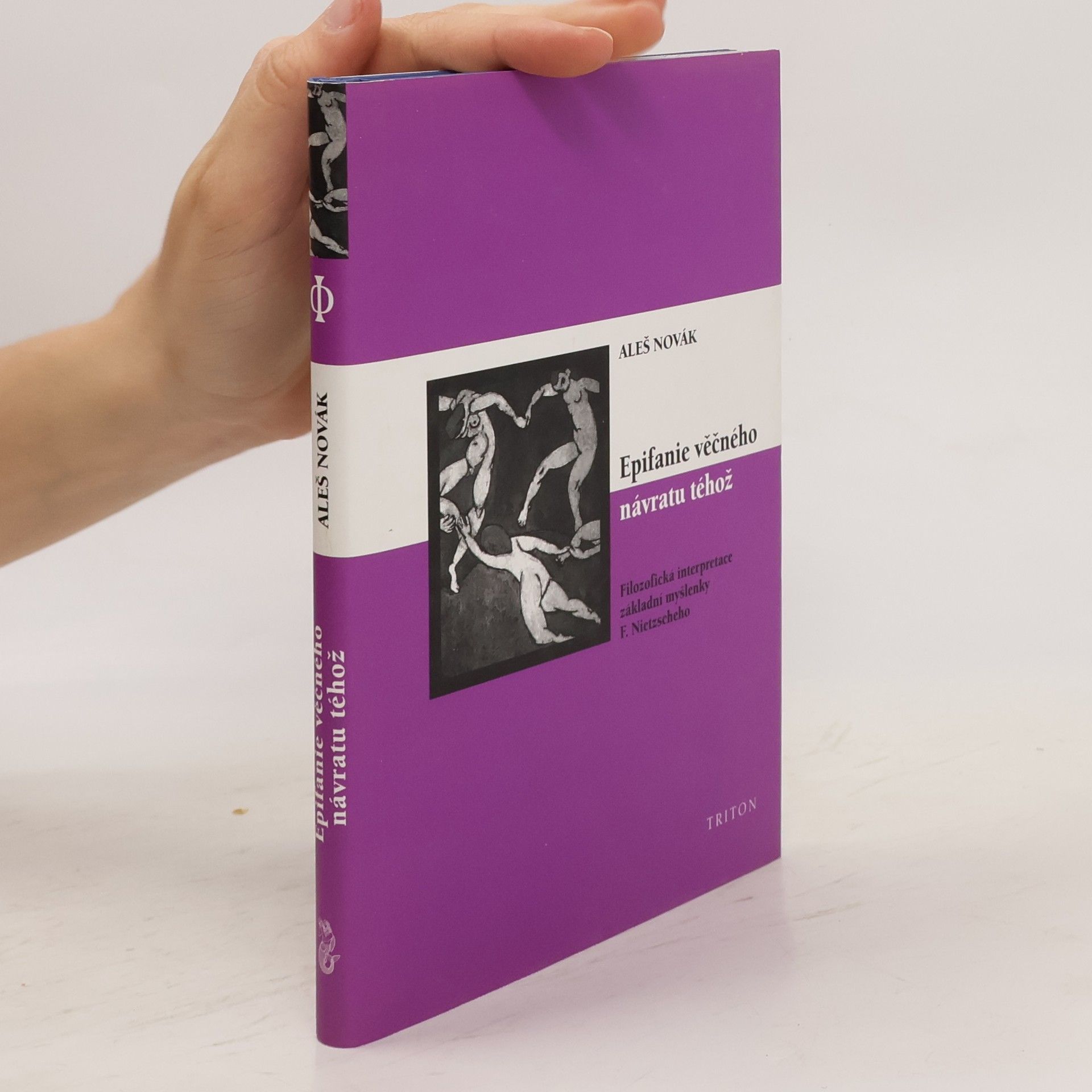 Aleš Novák Epifanie věčného návratu téhož Filozofická interpretace základní myšlenky F. Nietzscheho
