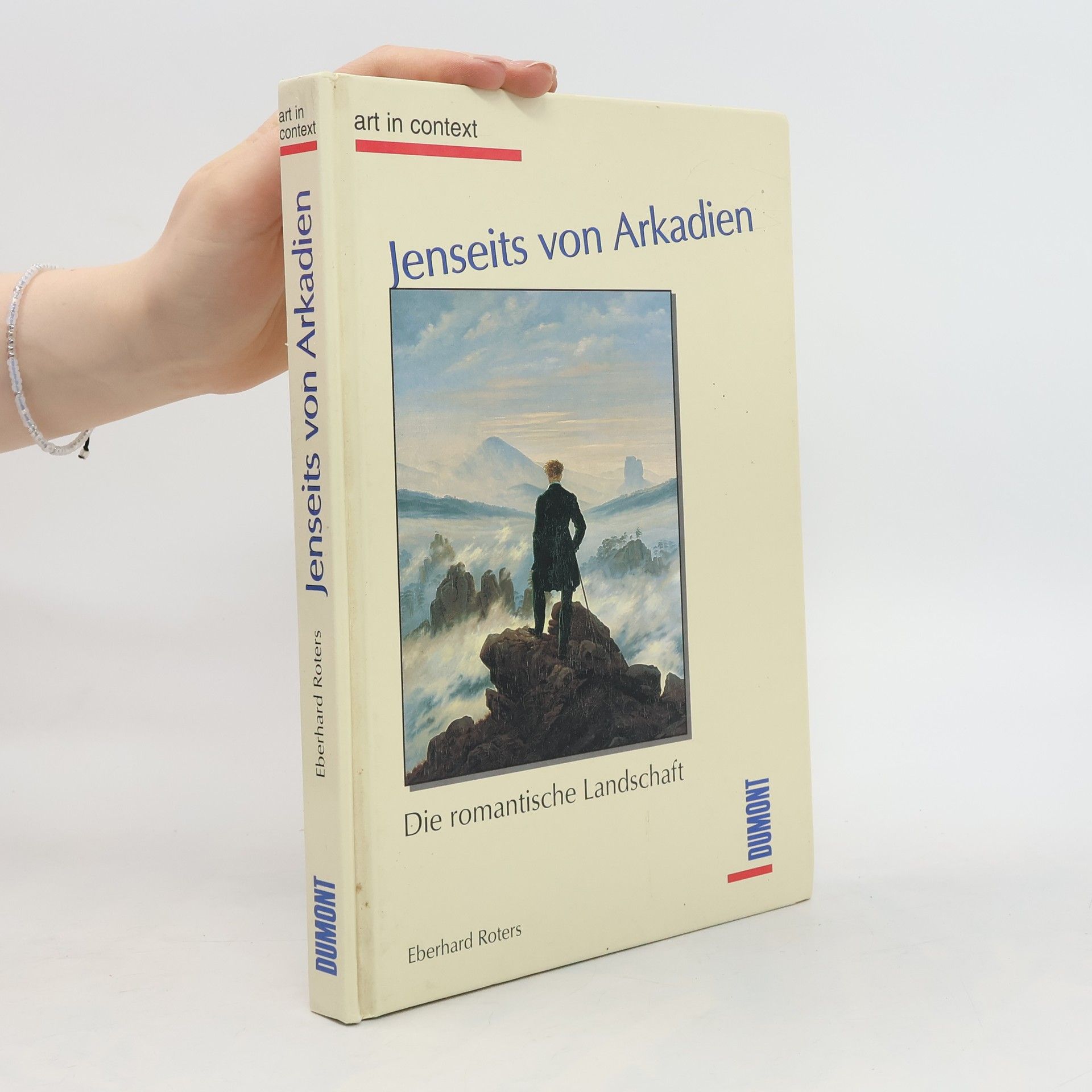 Eberhard Roters Jenseits von Arkadien - die romantische Landschaft