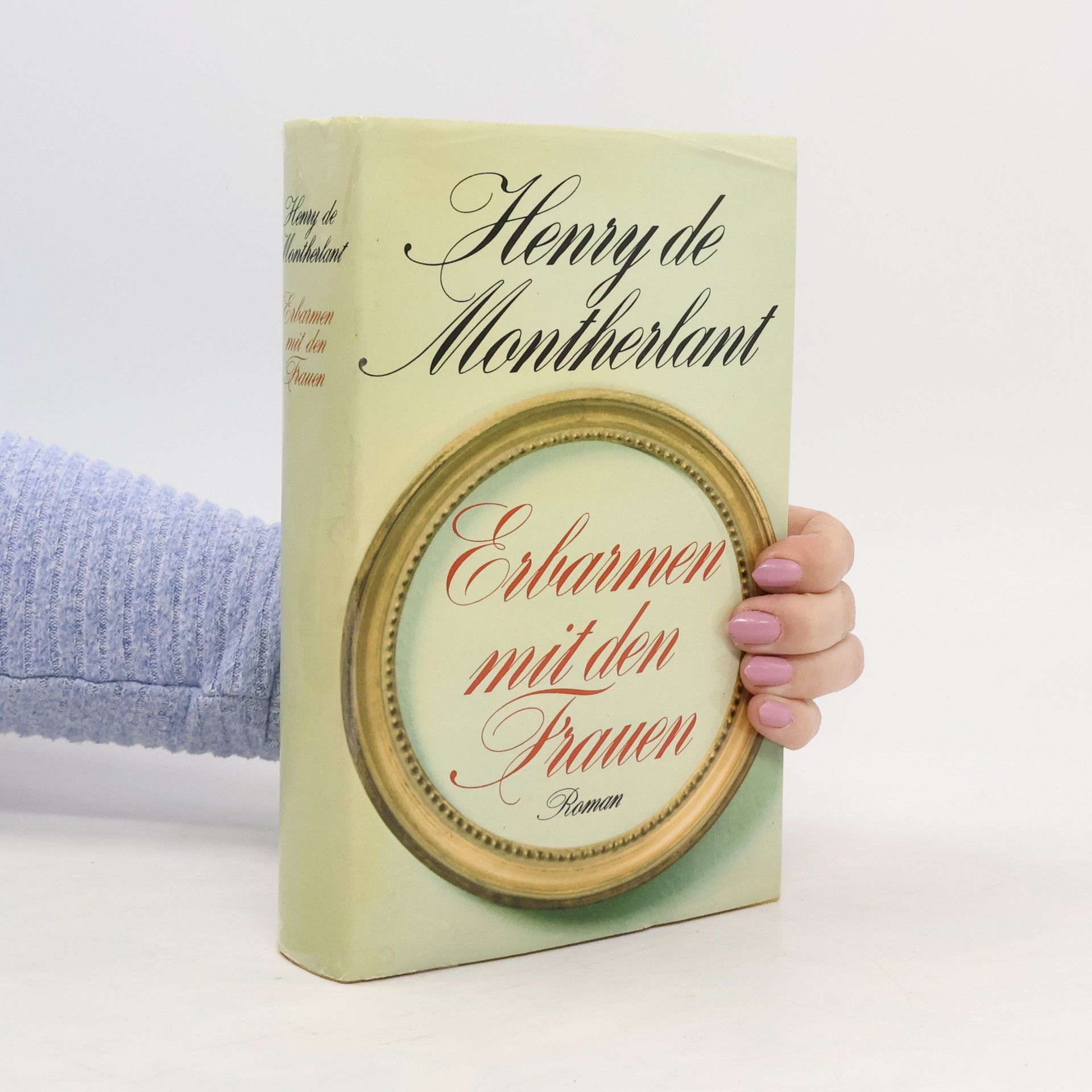 Henry de Montherlant Erbarmen mit den Frauen