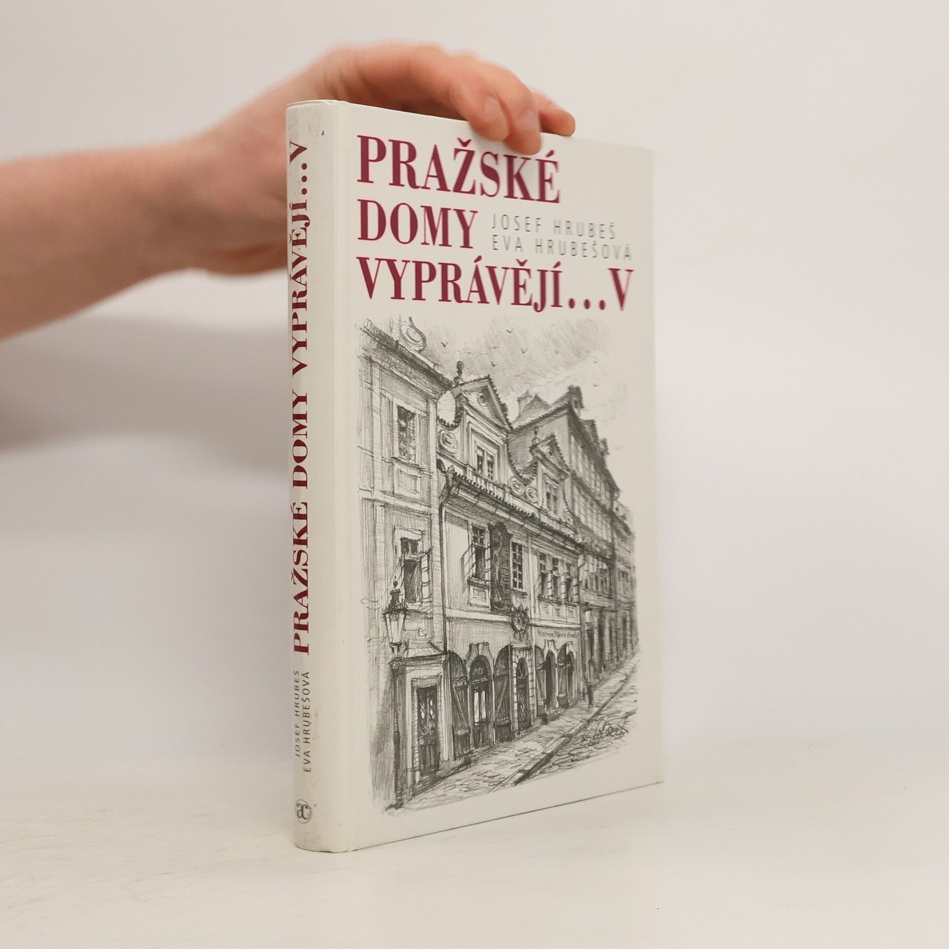 Josef Hrubeš Pražské domy vyprávějí... V. díl