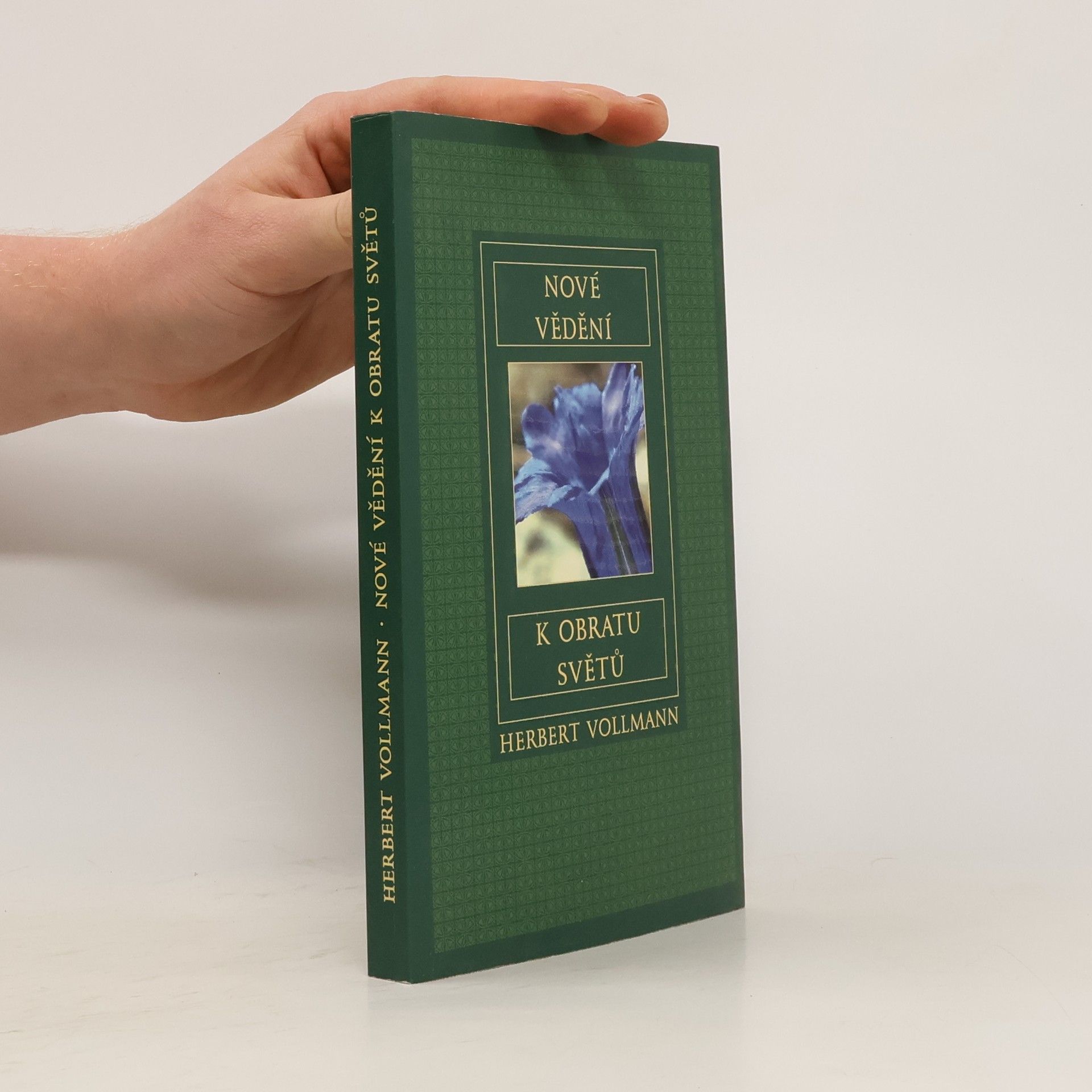 Herbert Vollmann Nové vědění k obratu světů