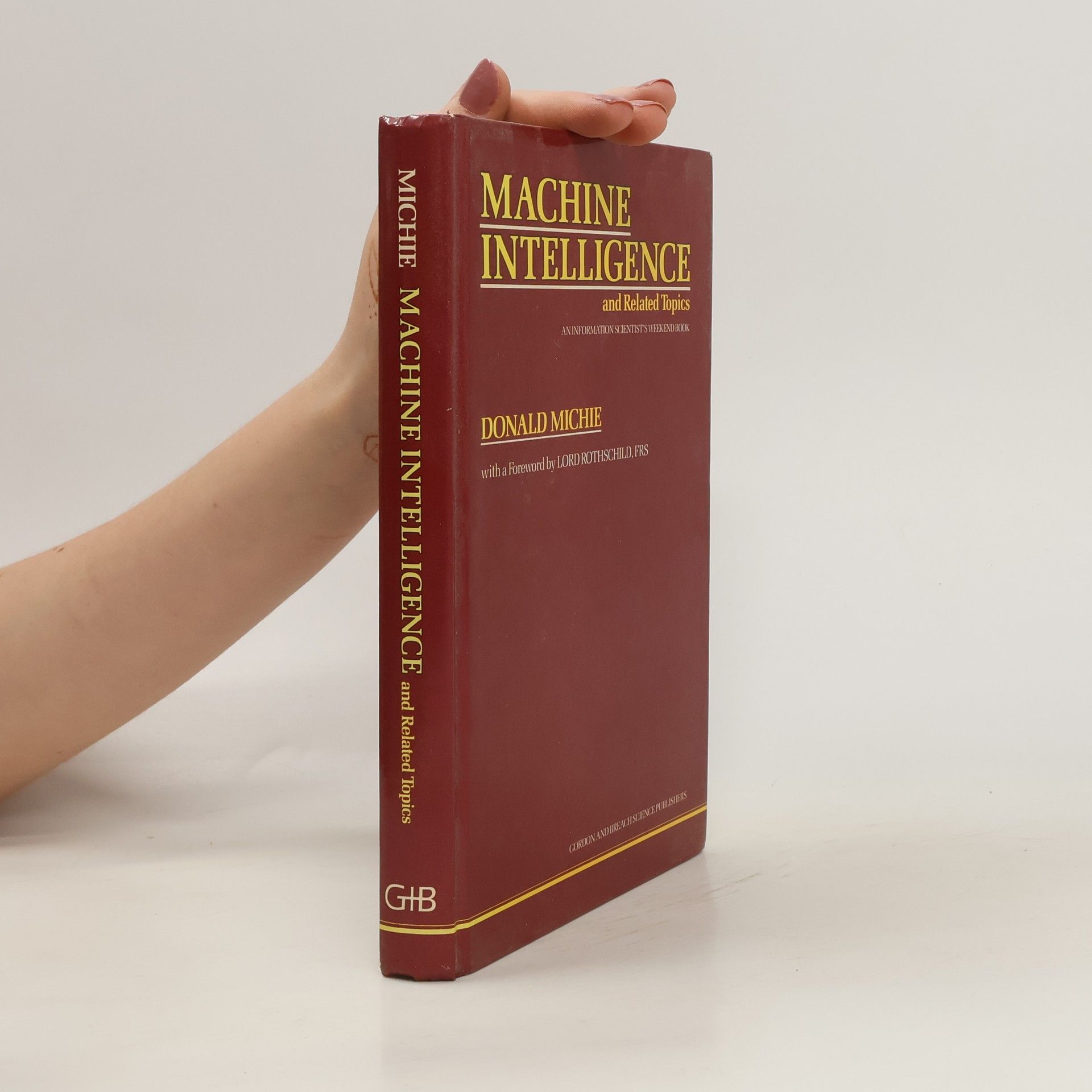 Donald Michie Machine Intelligence and Related Topics