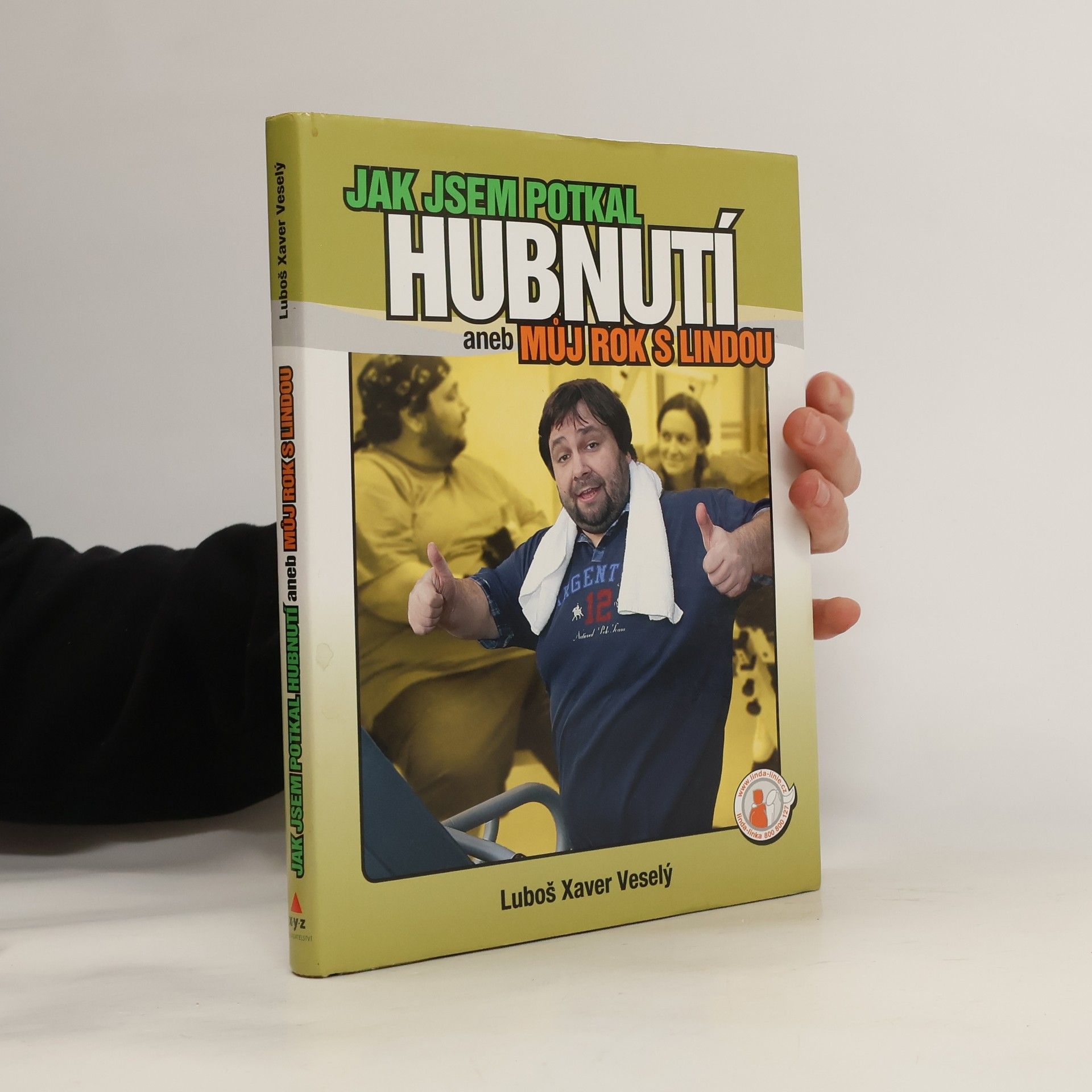 Luboš Xaver Veselý Jak jsem potkal hubnutí aneb Můj rok s Lindou