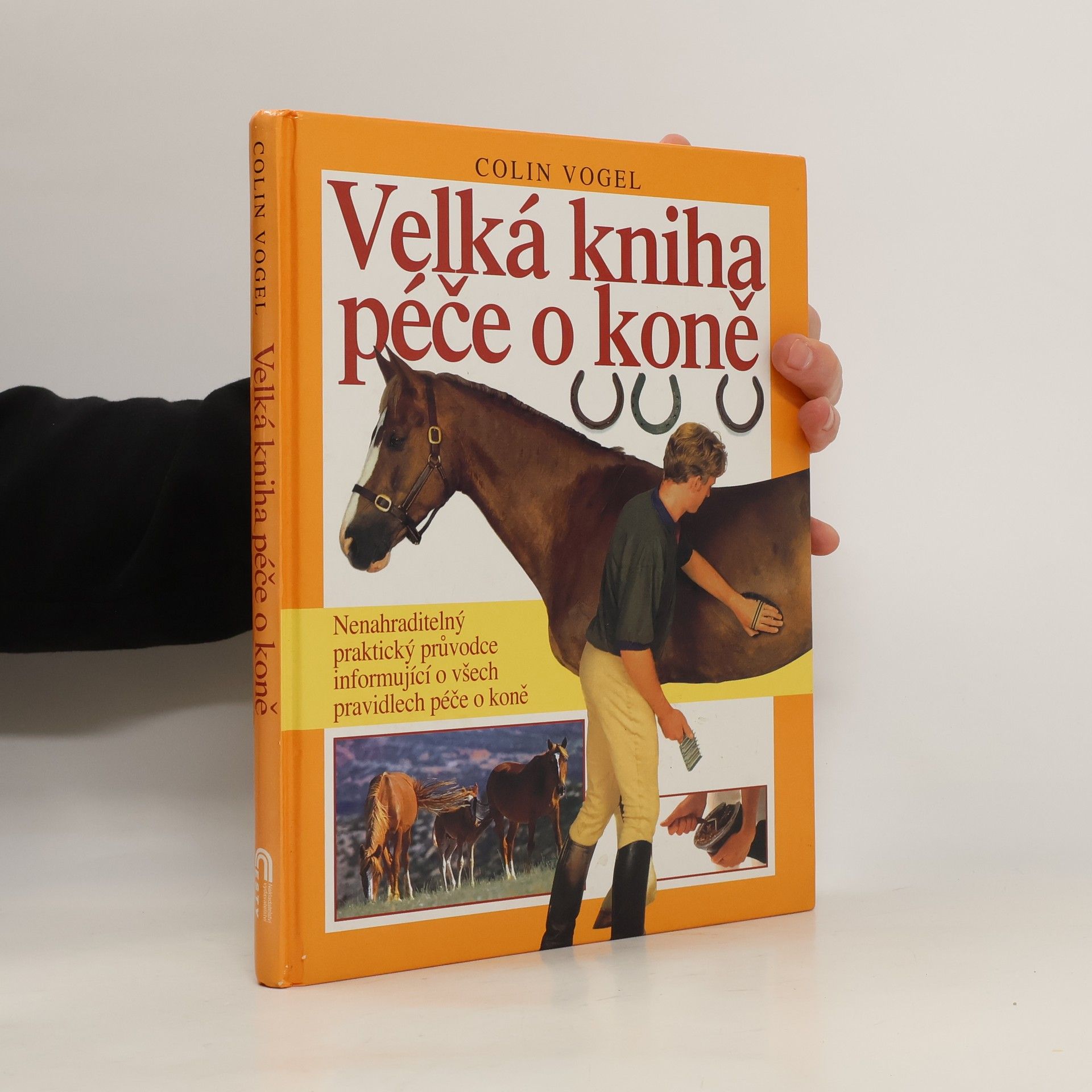 Colin Vogel Velká kniha péče o koně