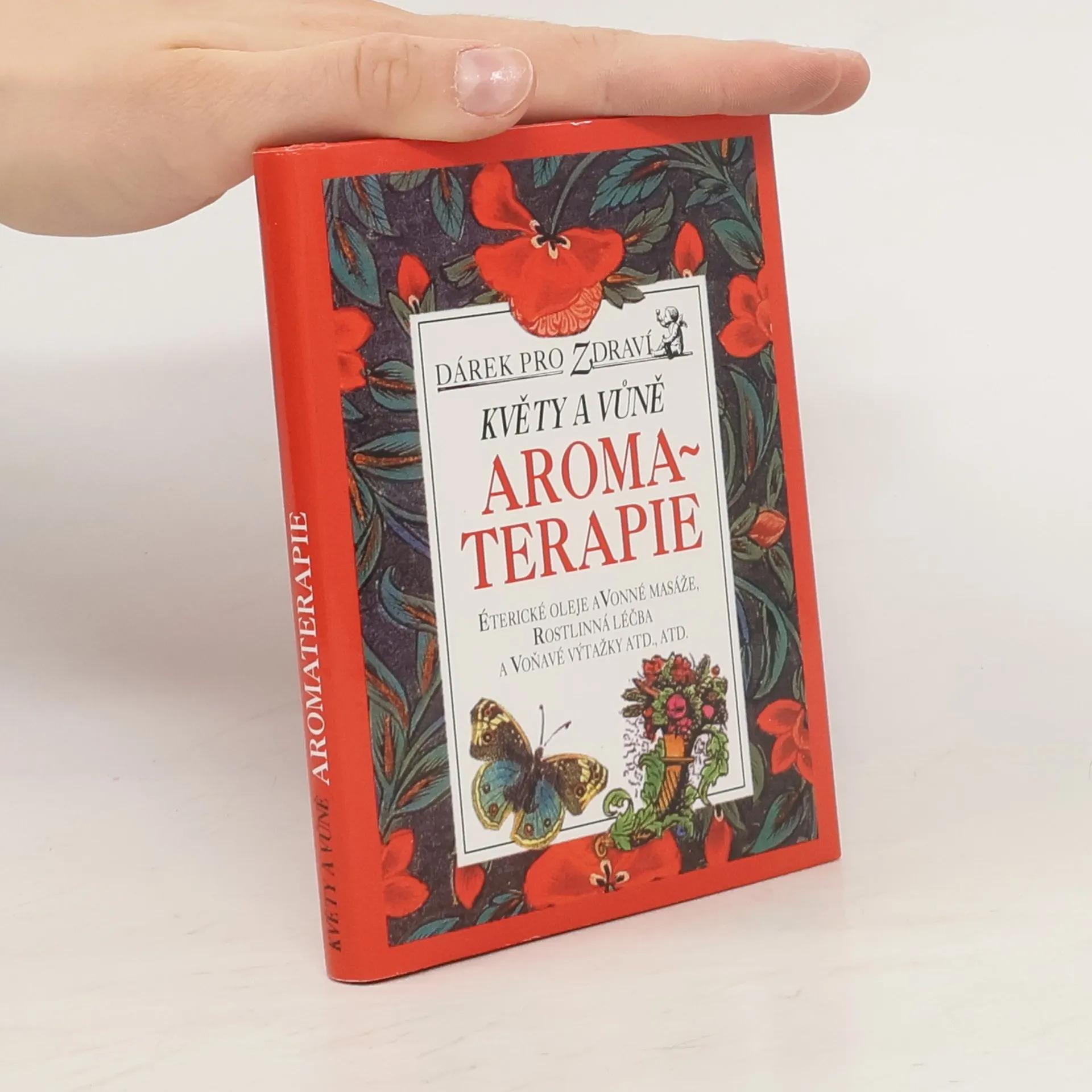 Květy a vůně aromaterapie : éterické oleje a vonné masáže, rostlinná léčba a voňavé výtažky ... | Kniha | pevná | W. Craig Dodd | CS
