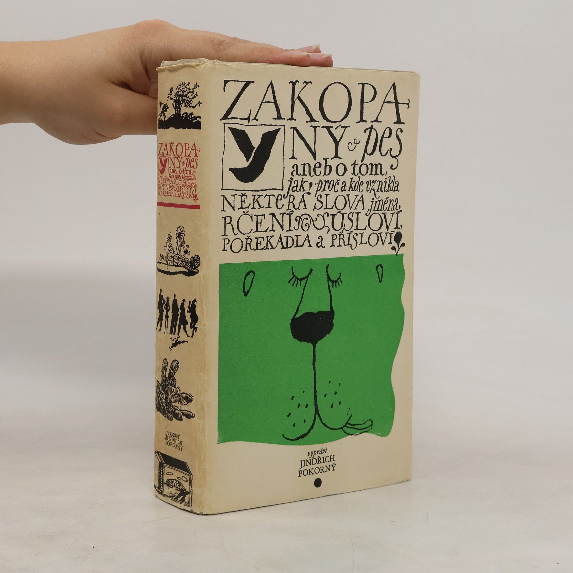 Václav Kabát Zakopaný pes aneb o tom, jak, proč a kde vznikla některá slova, jména, rčení, úsloví, pořekadla a přísloví