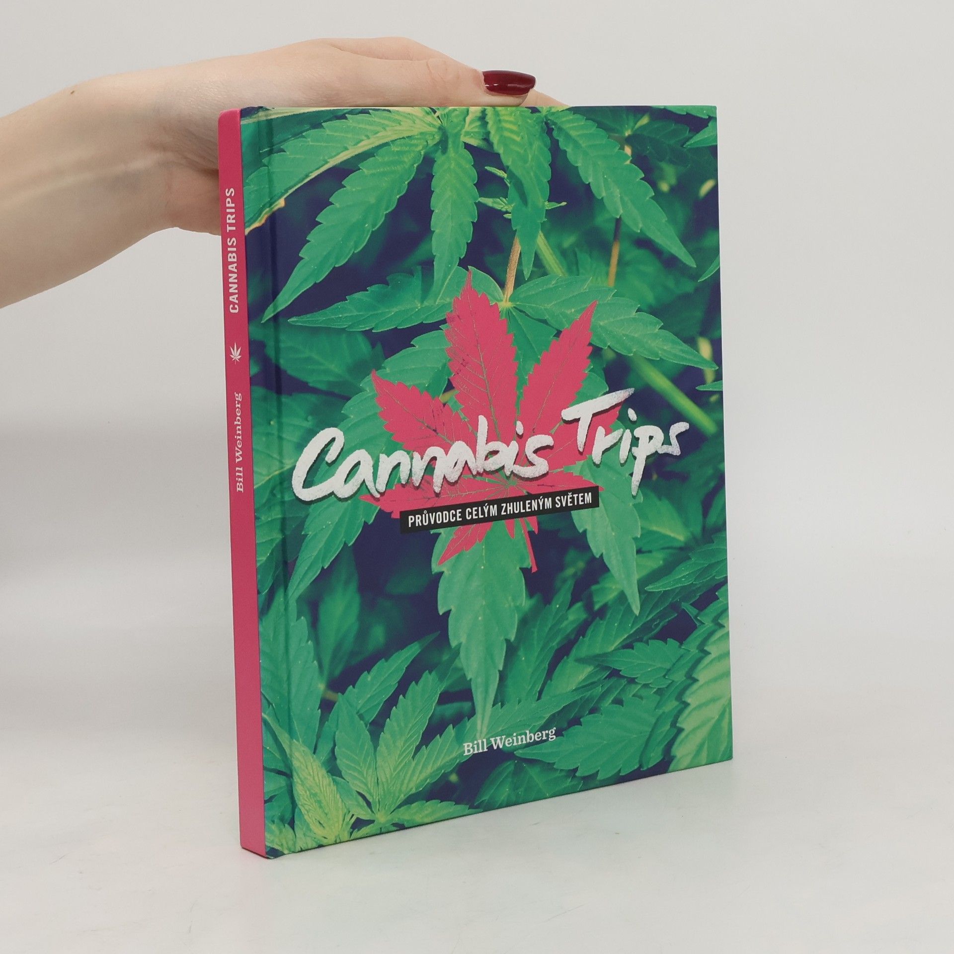 Bill Weinberg Cannabis trips: průvodce celým zhuleným světem