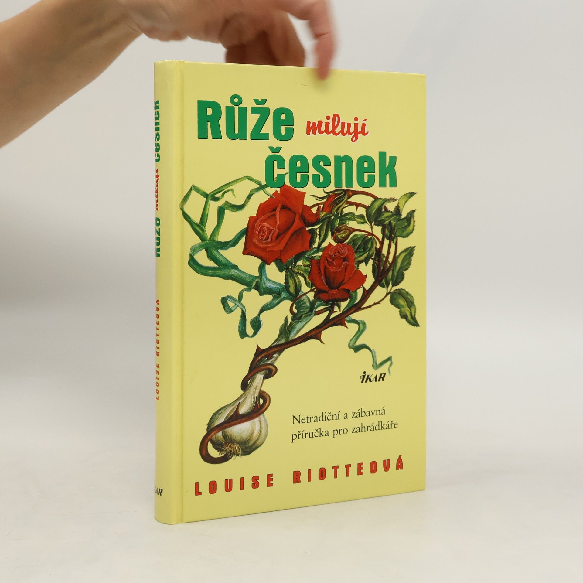 Louise Riotte Růže milují česnek