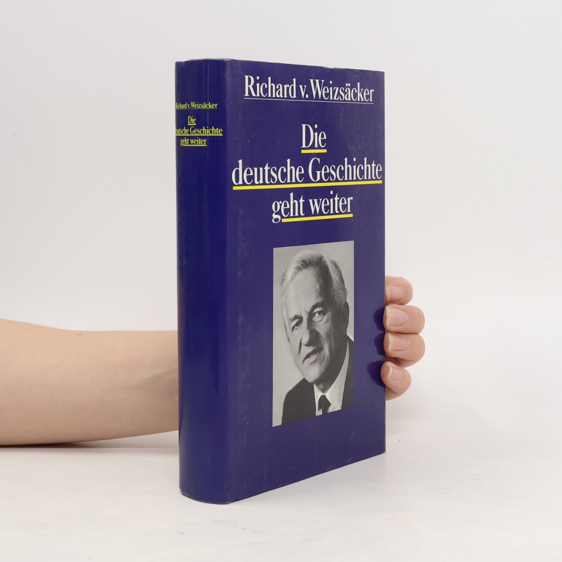 Richard von Weizsäcker Die deutshce Geschichte geht weiter