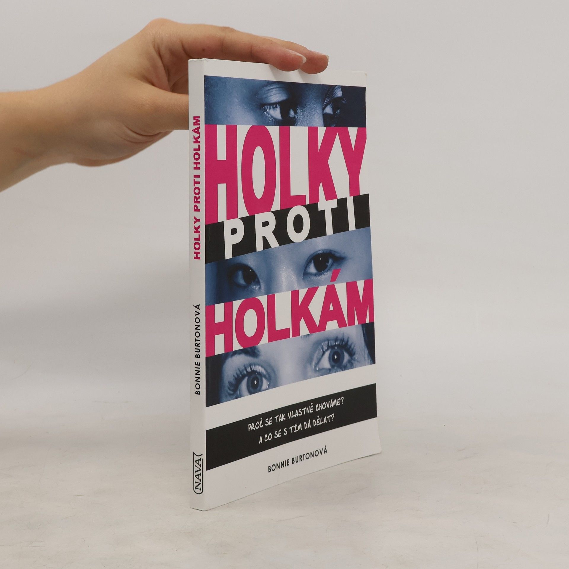 Bonnie Burton Holky proti holkám. Proč se k sobě tak chováme a co se s tím dá dělat