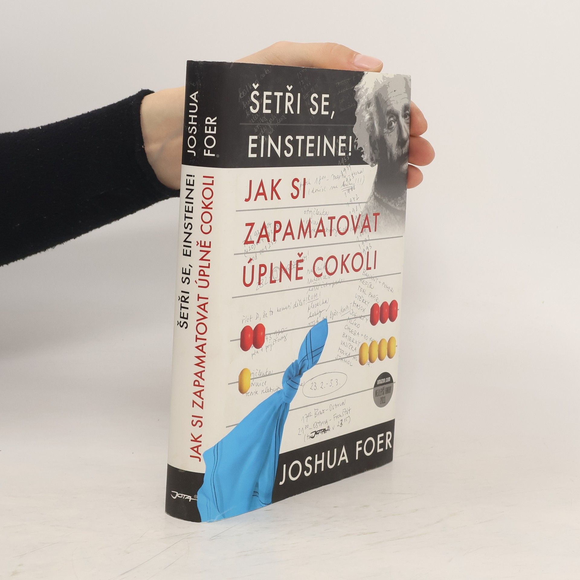 Joshua Foer Jak si zapamatovat úplně cokoli. Šetři se, Einsteine!