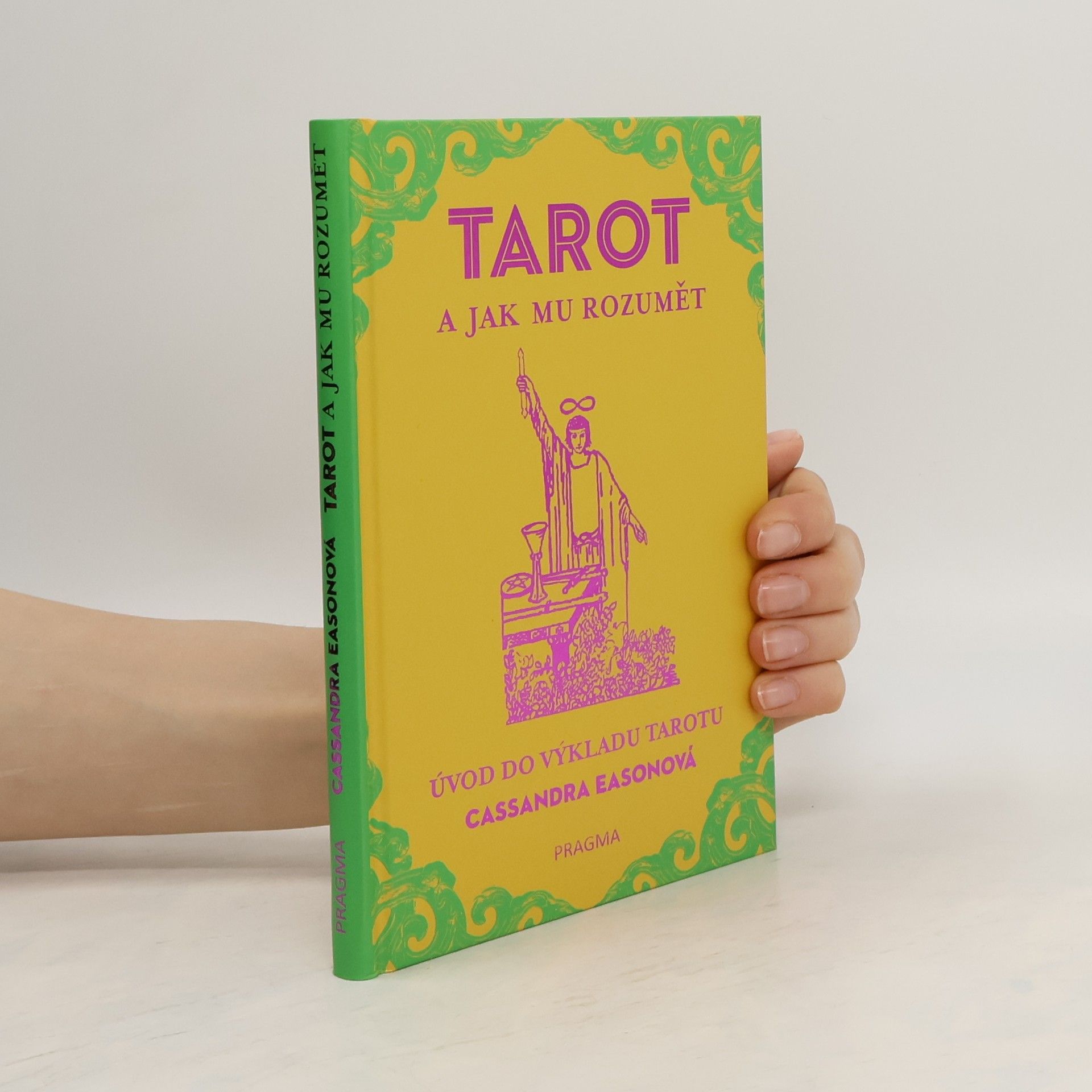 Cassandra Eason Tarot a jak mu rozumět : úvod do výkladu tarotu