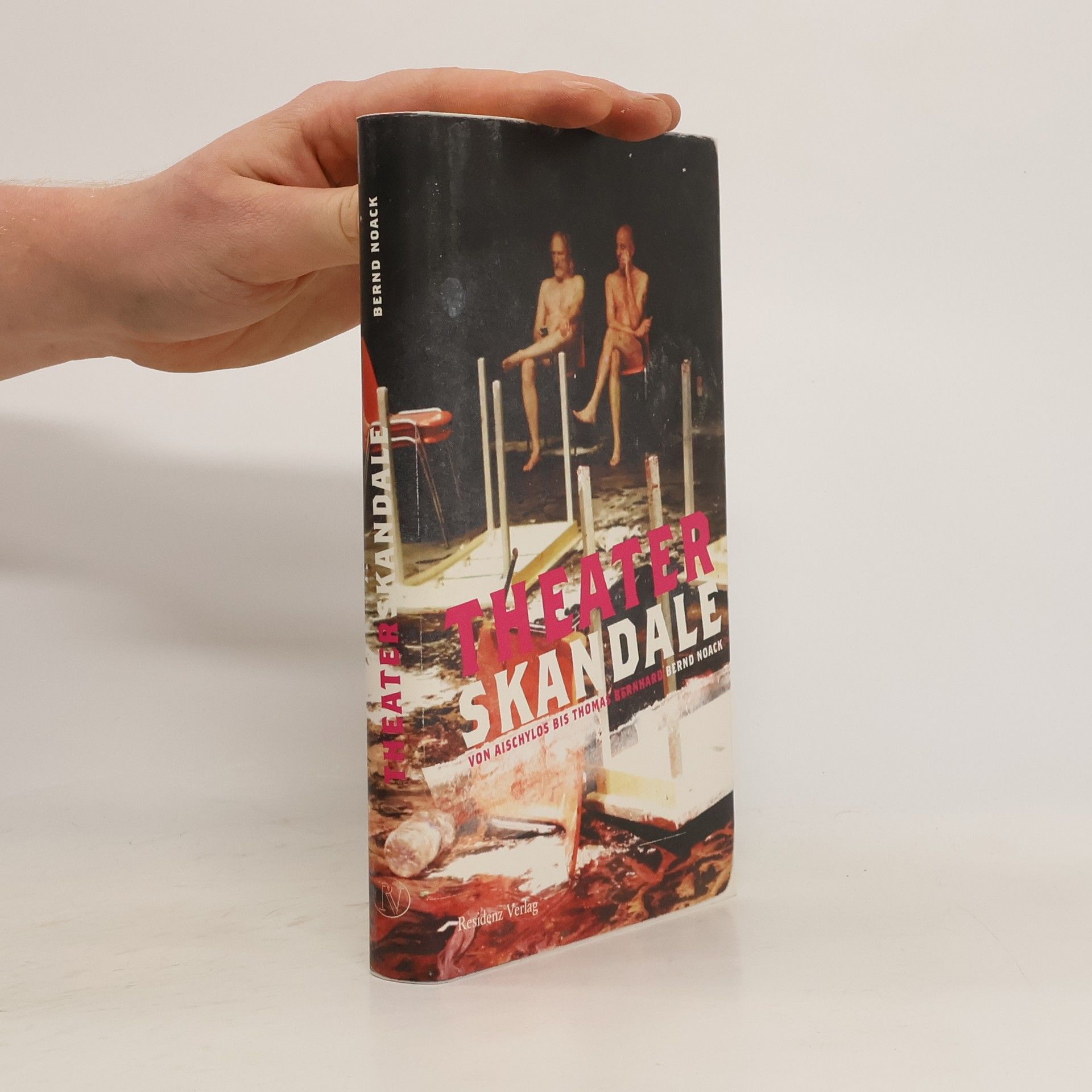 Bernd Noack Theaterskandale. von Aischylos bis Thomas Bernhard