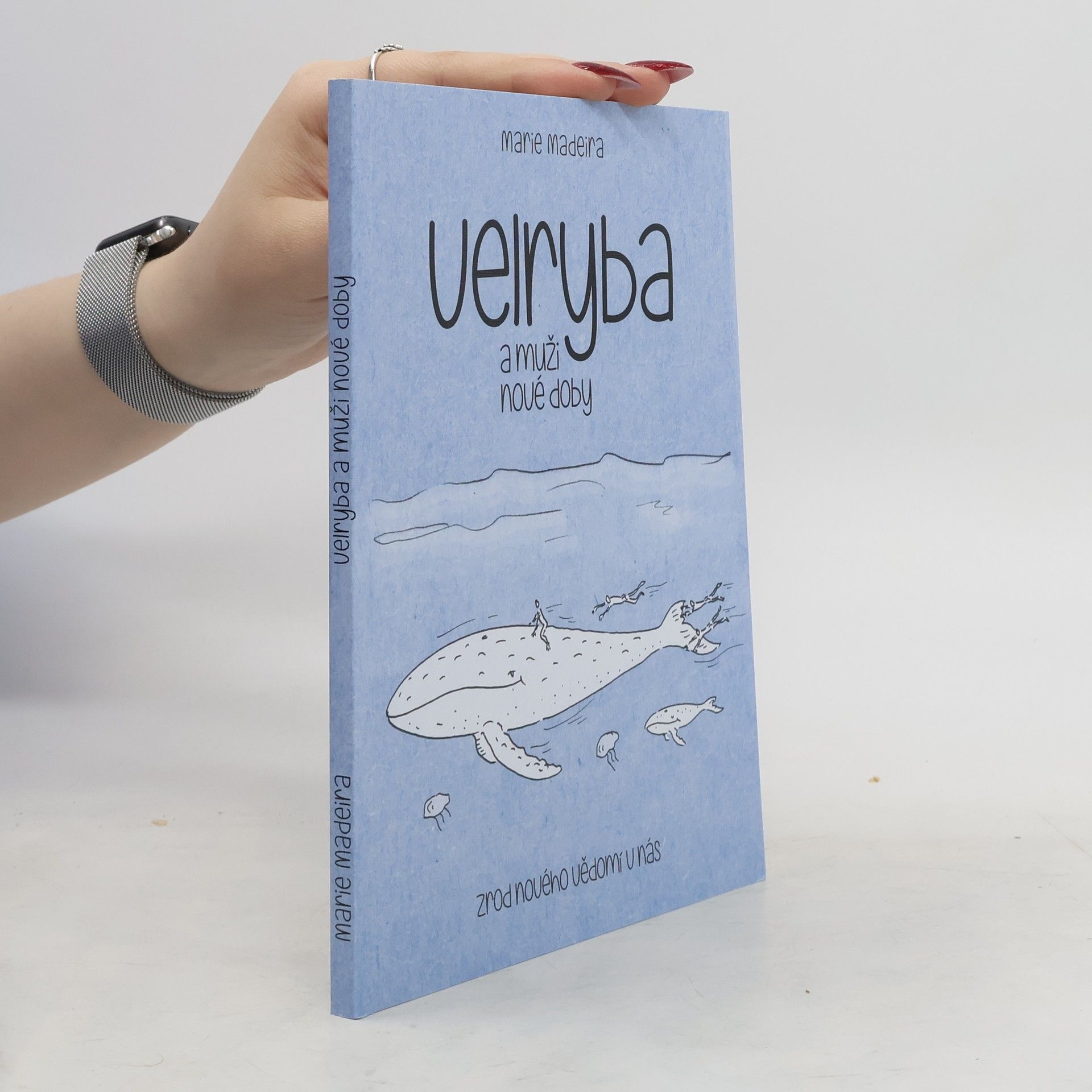 Marie Madeira Velryba a muži nové doby