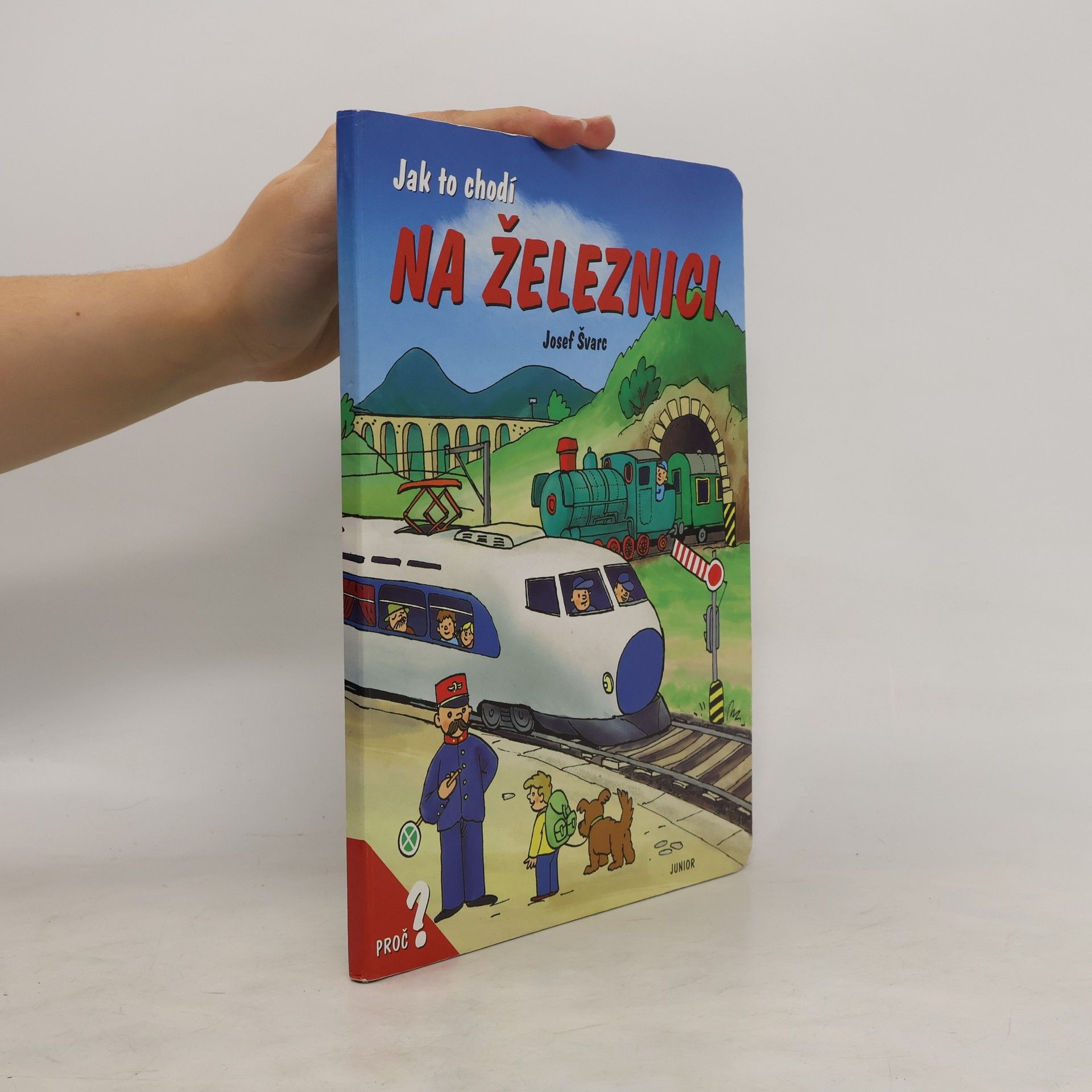 Josef Švarc Jak to chodí na železnici